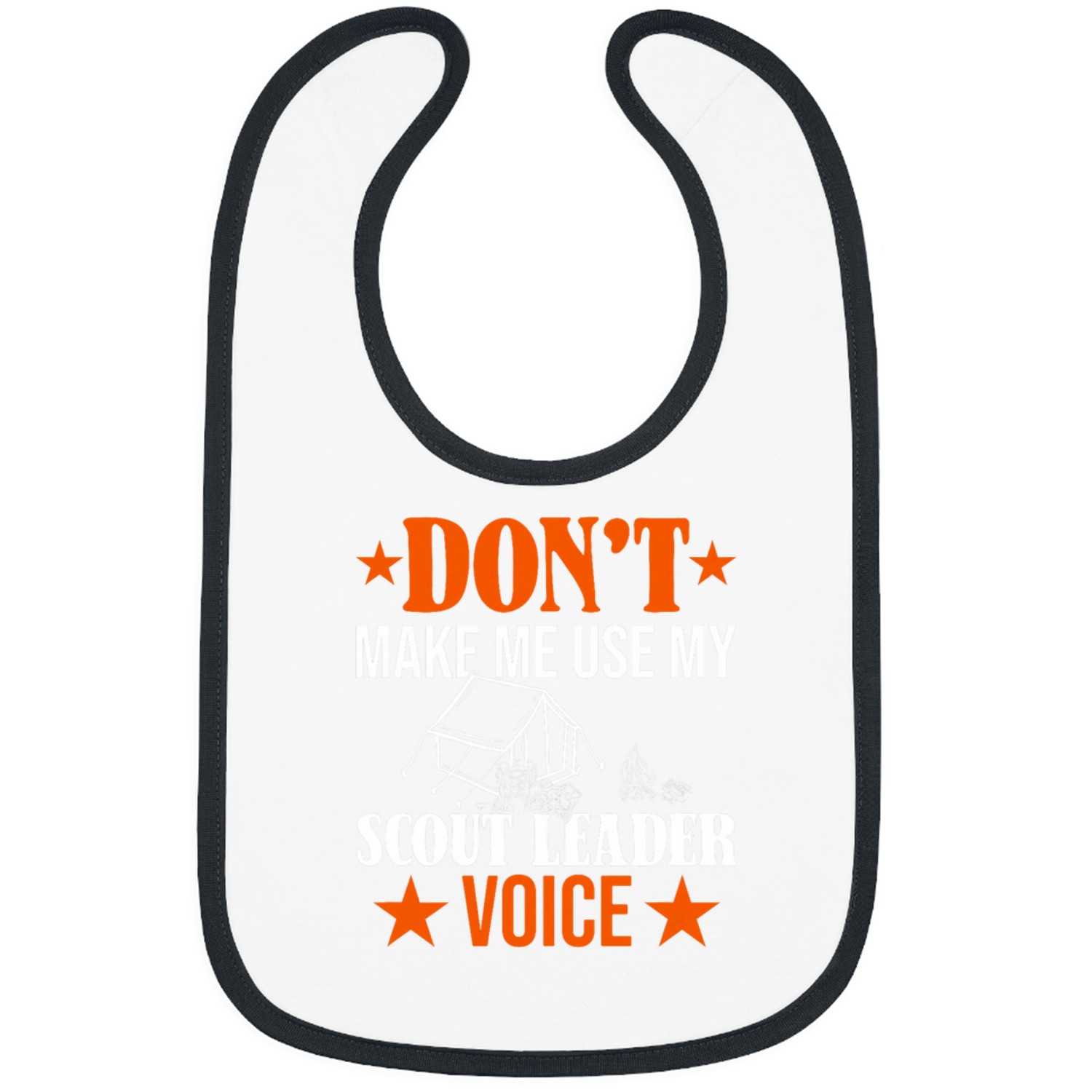 Scout Job Dont Make Me Use My Scout Leader Voice Scouting Bibs