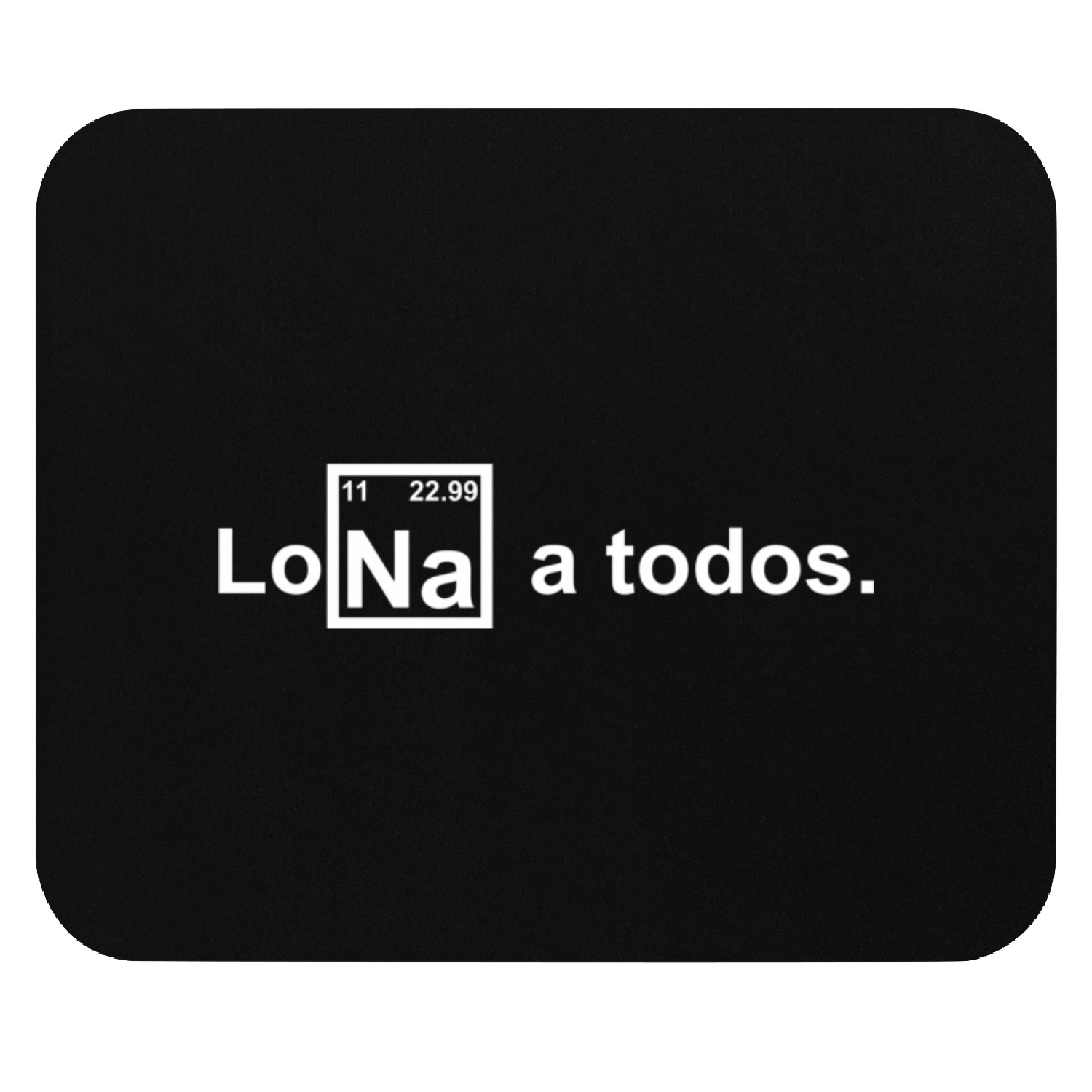 Lona A Todos Sodium Element Mouse Pads