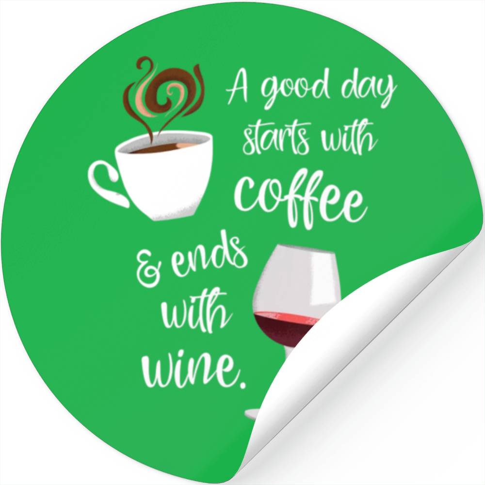 A Good Day Starts With Coffee amp Ends With Stickers