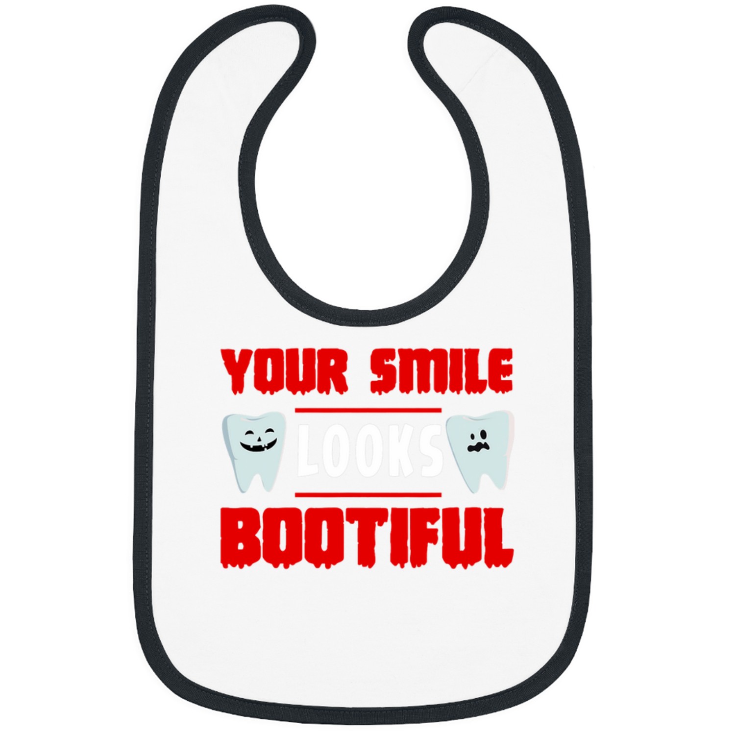 dentists Job Your Smile Looks Bootiful dentists Teeth Bibs