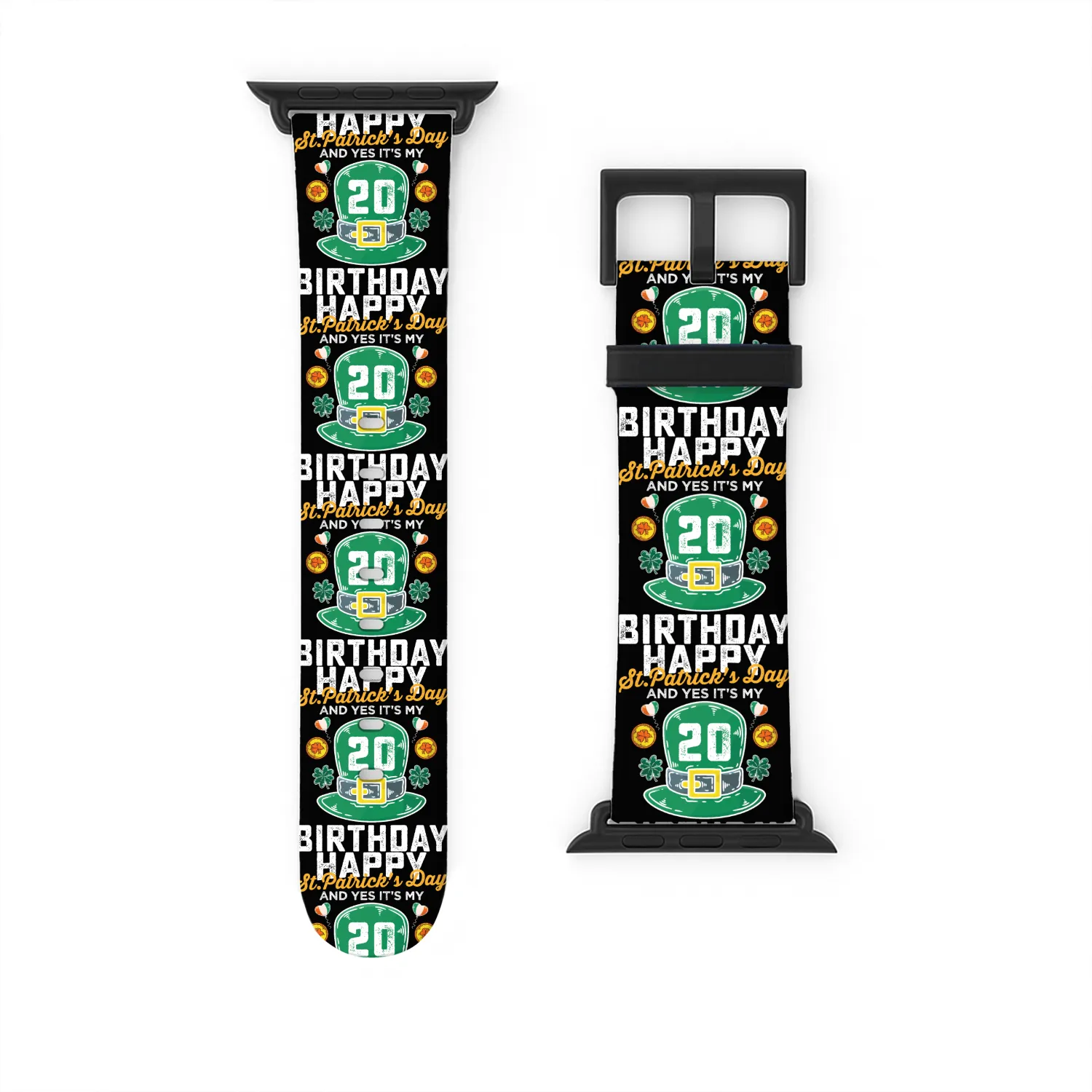 Happy St Patricks Day And Yes Its My 20th Birthday Watch Bands For Apple Watch