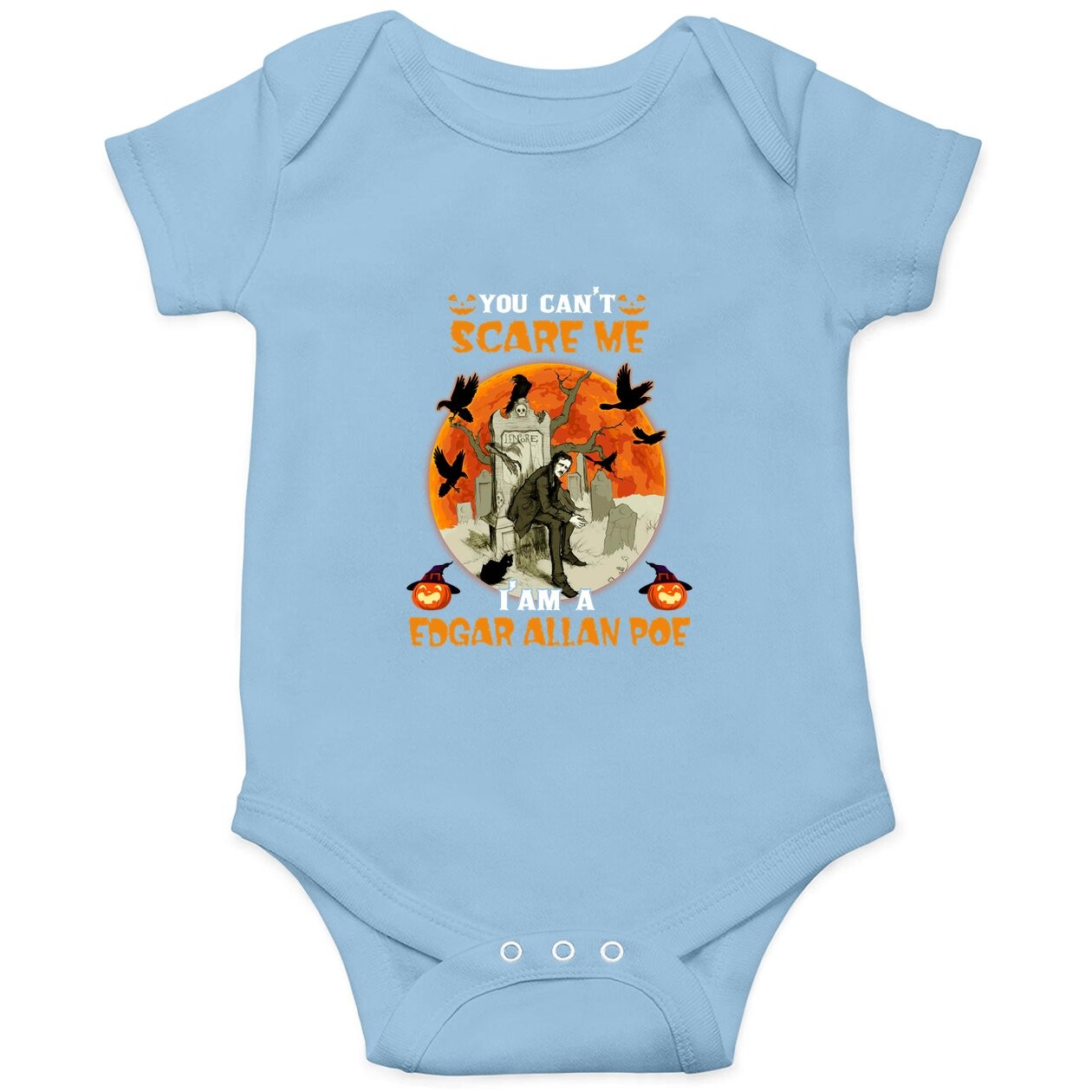 You Can't Scare Me I'm A Edgar Allan Poe Baby Bodysuit