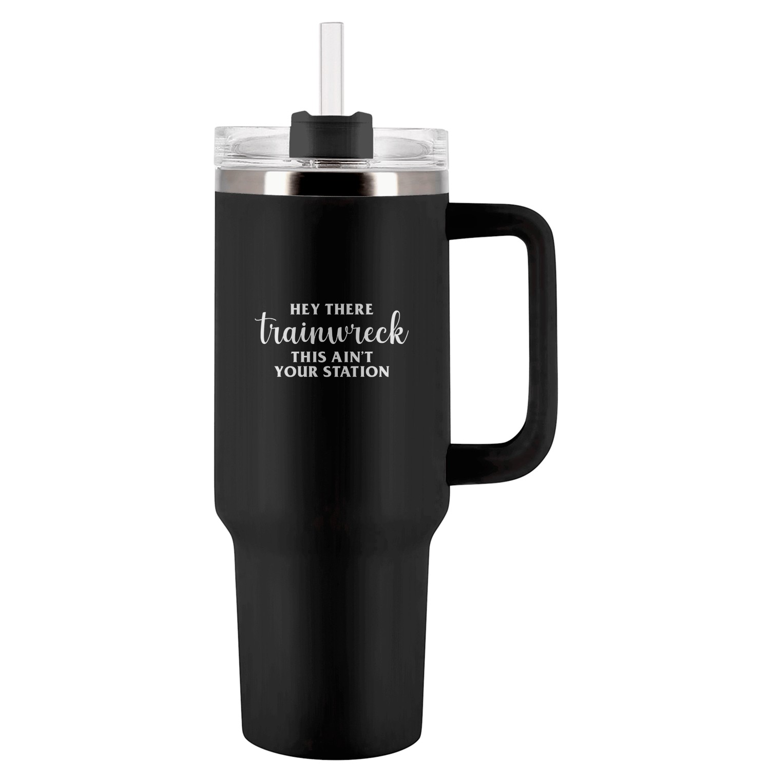 Hey There Trainwreck trending Tumblers 40 Oz With Handle