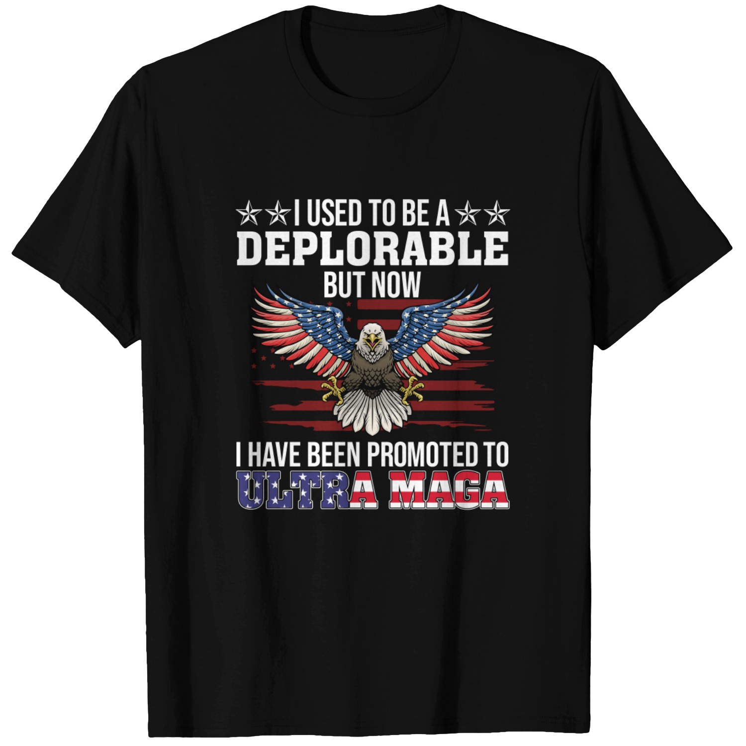 I Have Been Promoted To Ultra Ma-ga T-shirt - Ultra Maga T-shirt