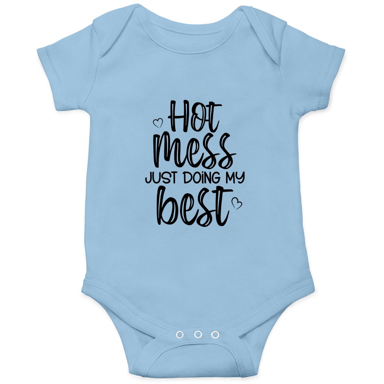 Hot Mess Just Doing My Best Baby Bodysuit