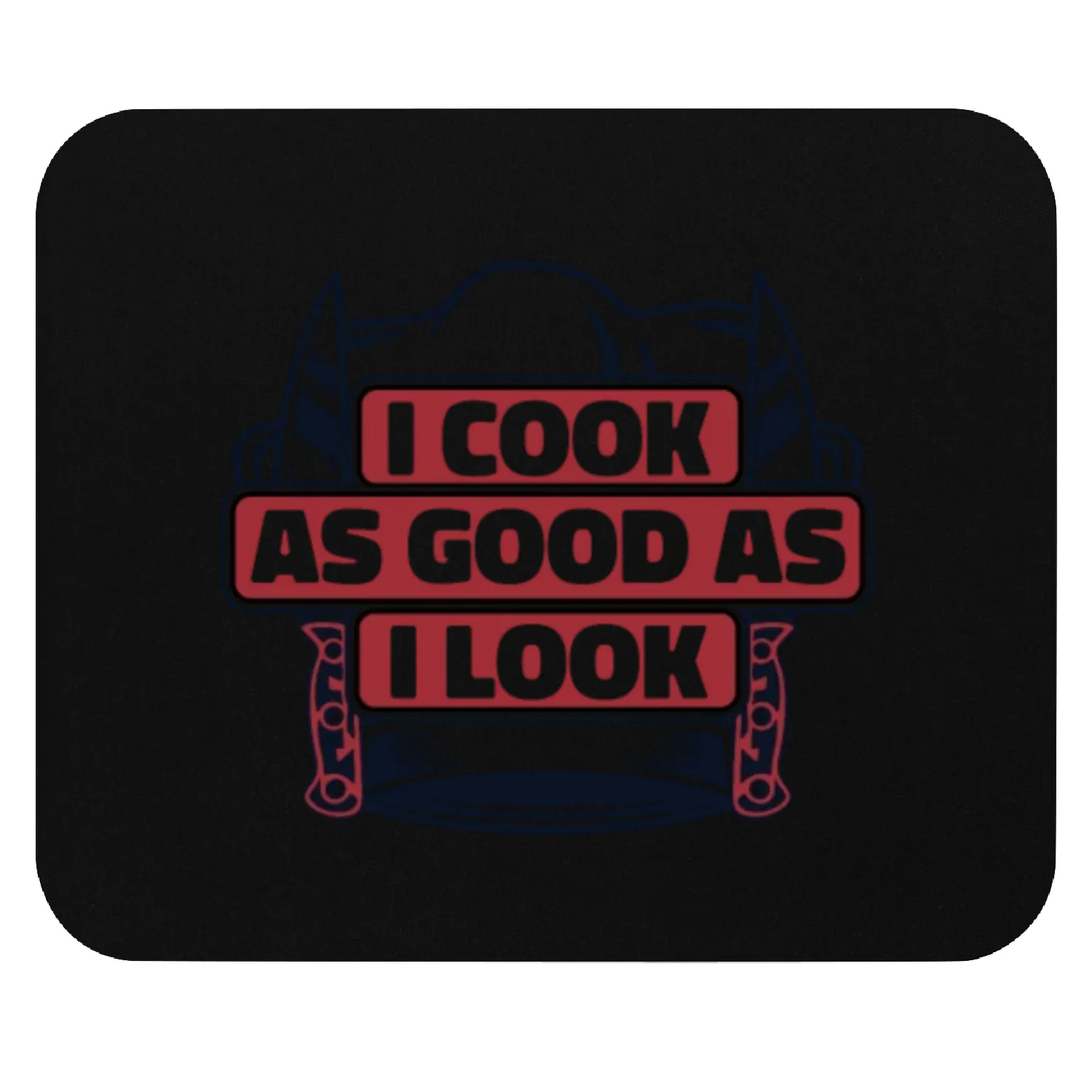 I Cook As Good As I Look Chef De Cuisine Sous Mouse Pads