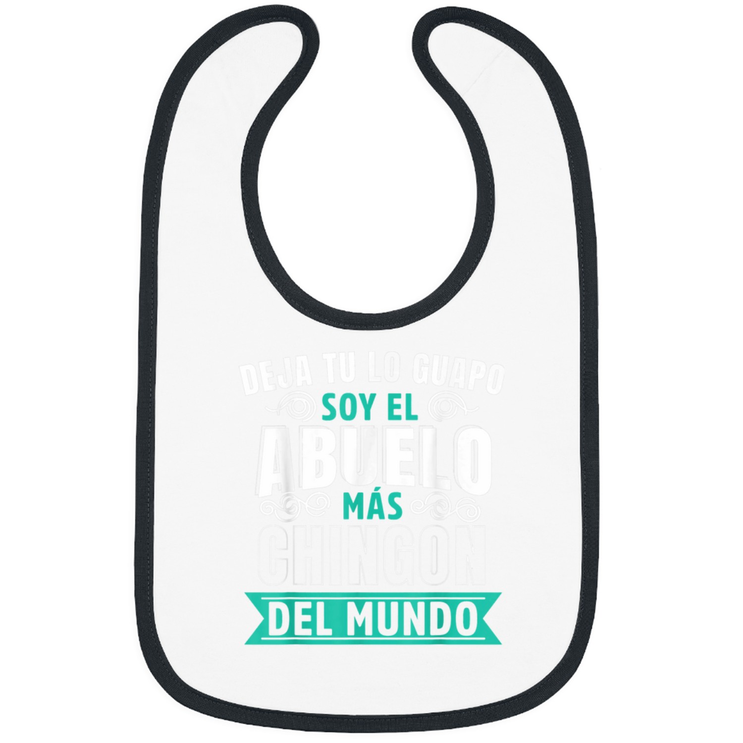 Camisa Deja tu lo Guapo Soy el Abuelo mas Chingon del Mundo Bibs
