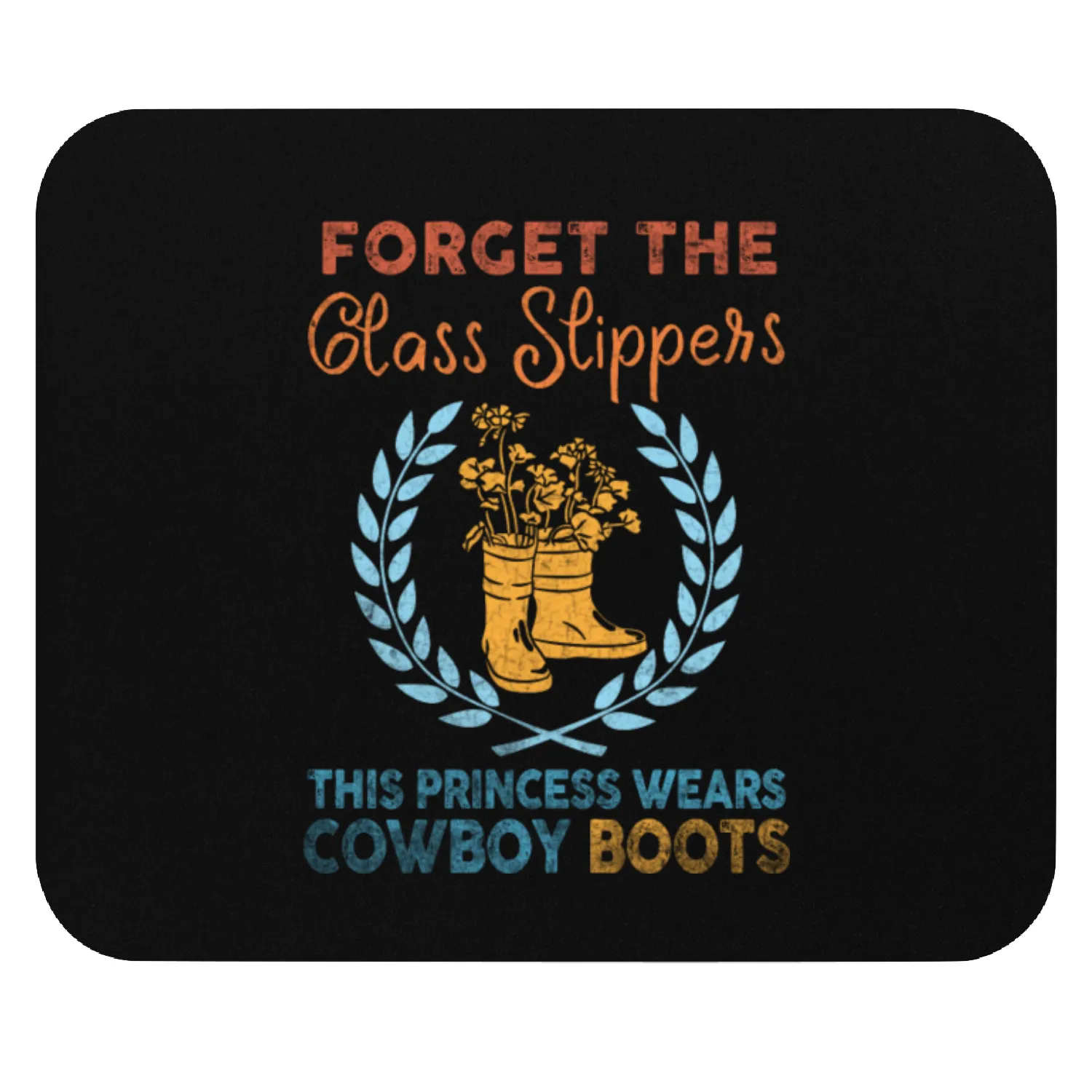 Forget Glass Slippers Princess Wears Cowboy Boots Mouse Pads