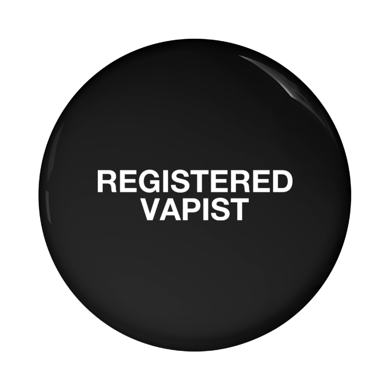 Registered Vapist Pin Buttons
