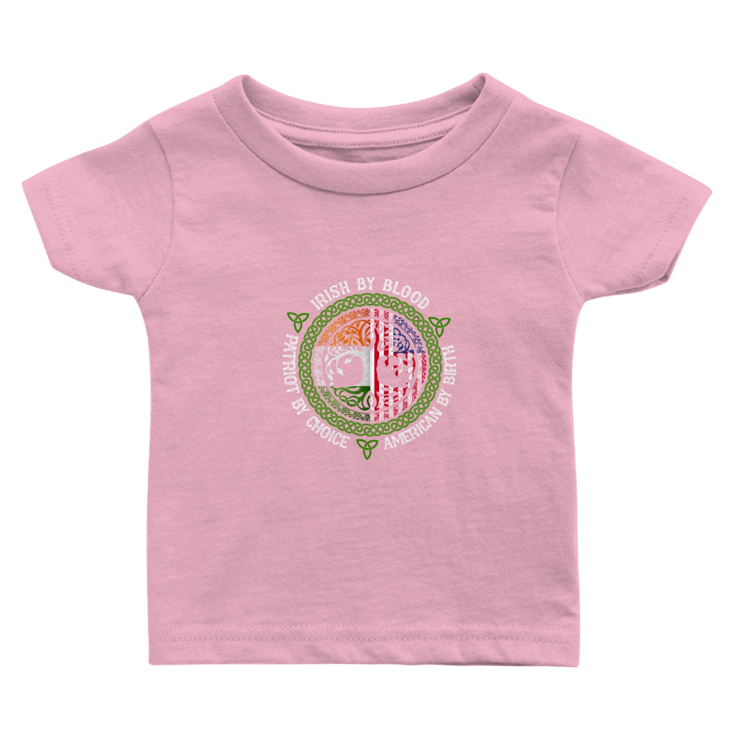 Irish American Irish By Blood Patriot By Choice Baby T Shirts