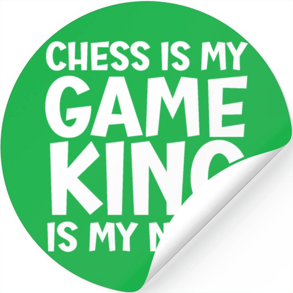 Chess is my game king is my name Stickers
