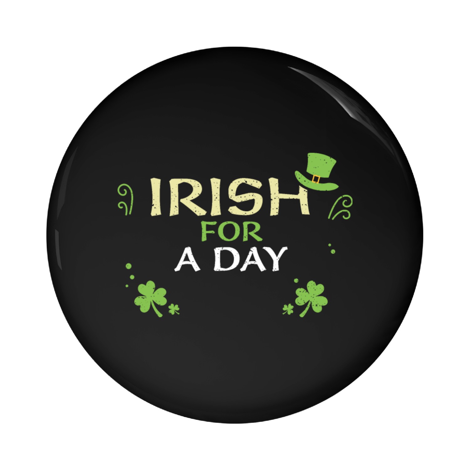 Irish For A Day Pin Buttons