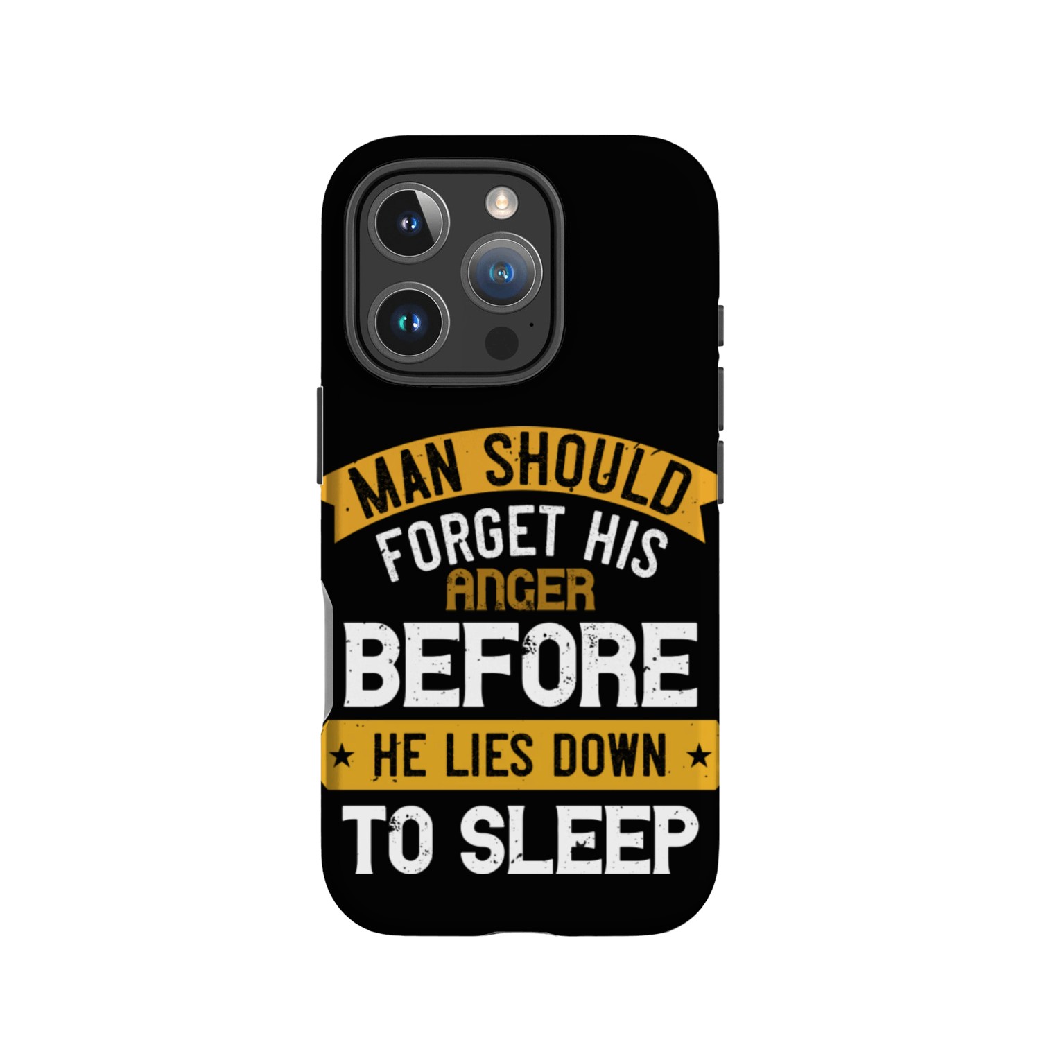 Man Should Forget His Anger Before He Lies Down To IPhone Cases