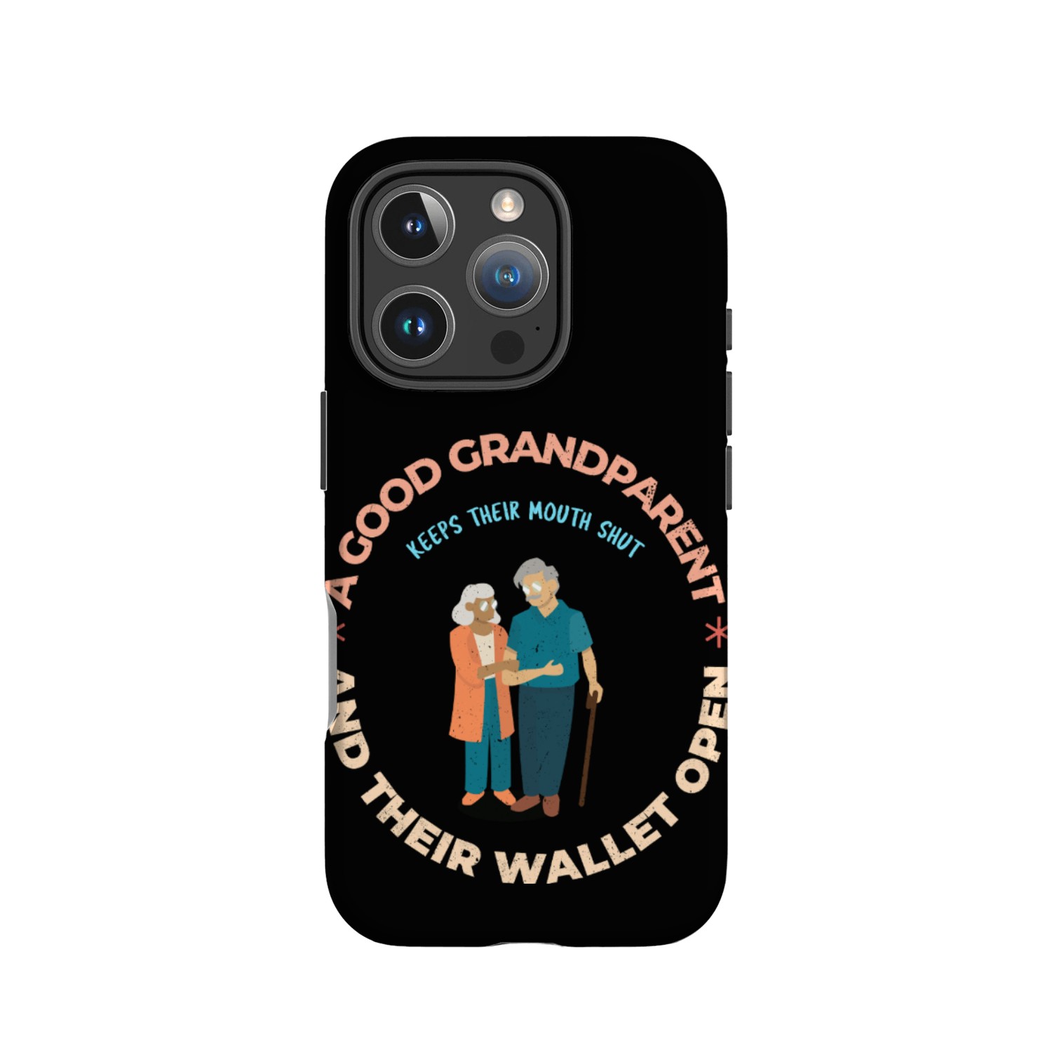 Good Grandparent Keeps Their Mouth Shut and Wallet IPhone Cases