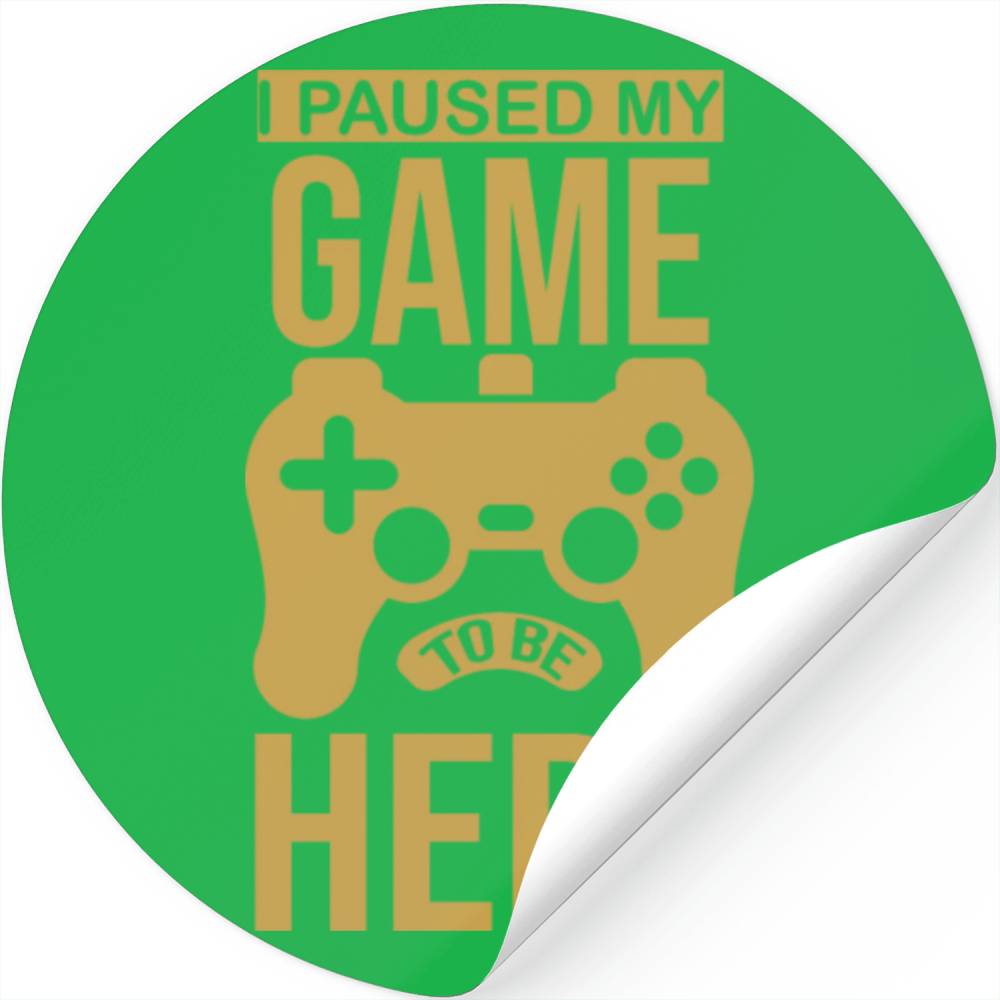 I paused my game to be here you're welcome Stickers