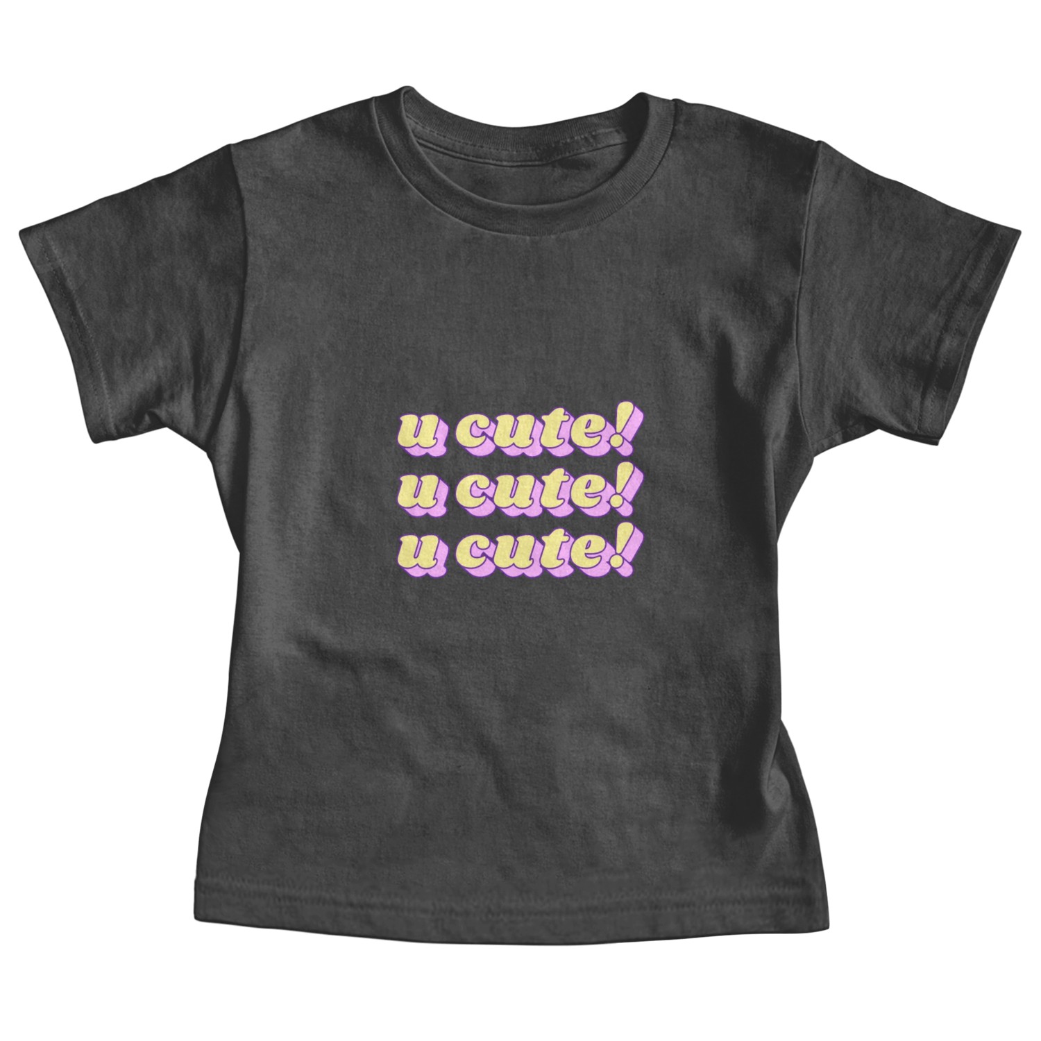U Cute U Cute U Cute Baby Tees
