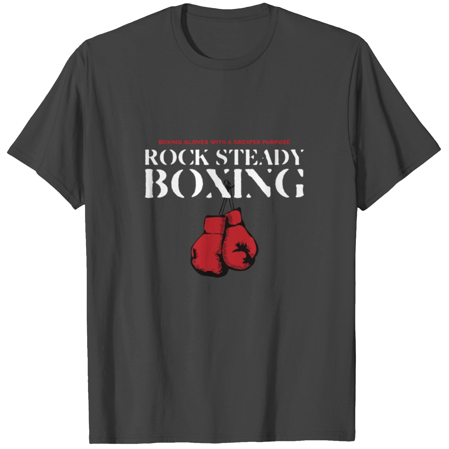 Rock Steady Boxing Gloves With A Greater Purpose T Shirts