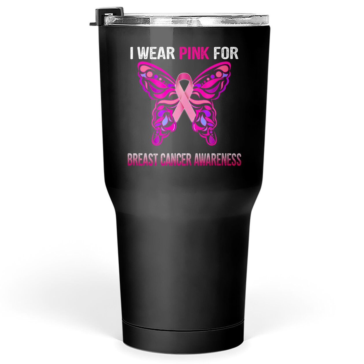 I Wear Pink For Breast Cancer Awareness, Butterfly Ribbon Tumbler 30 Oz