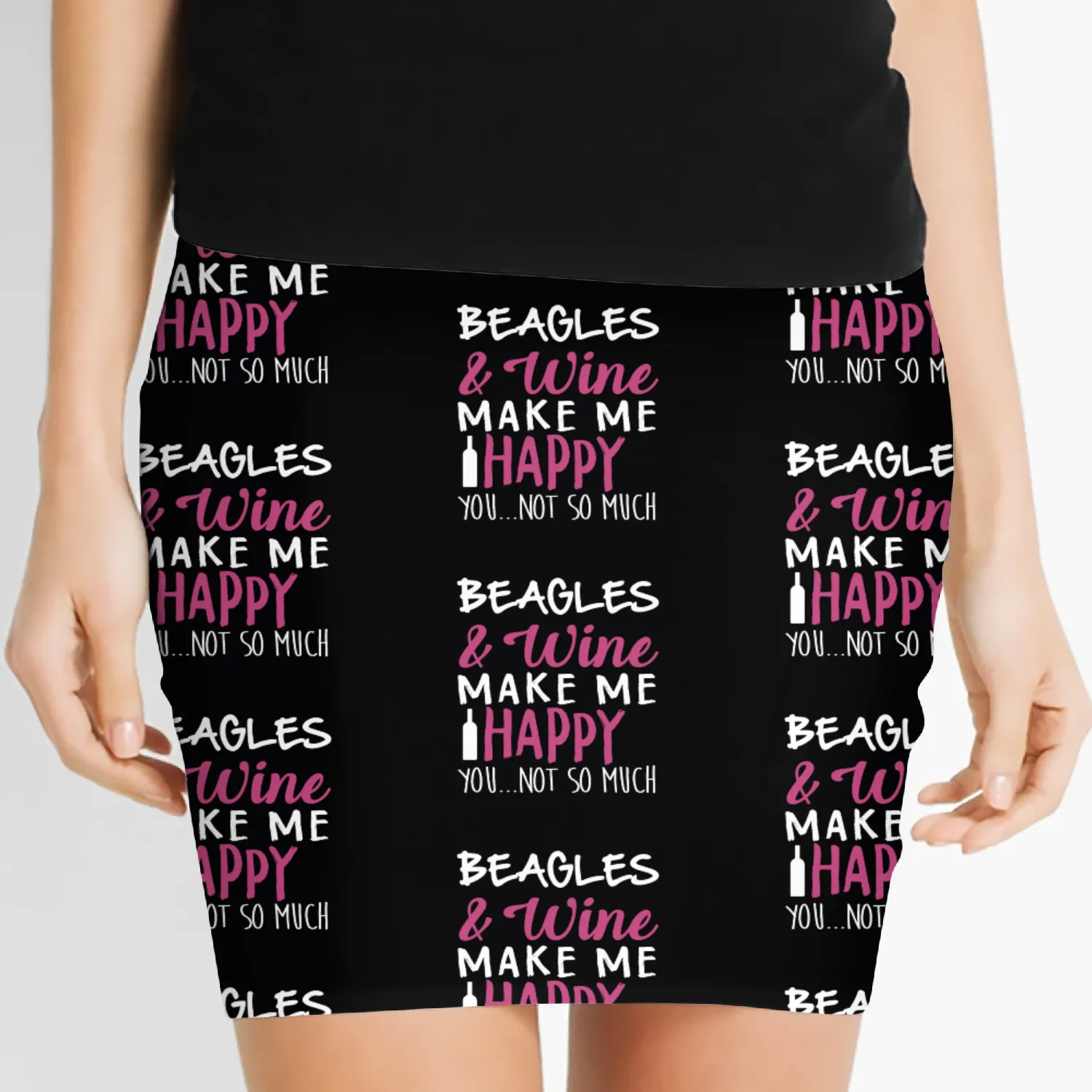 Beagles and Wine Make Me Happy, You Not So Much Women's Mini Skirts