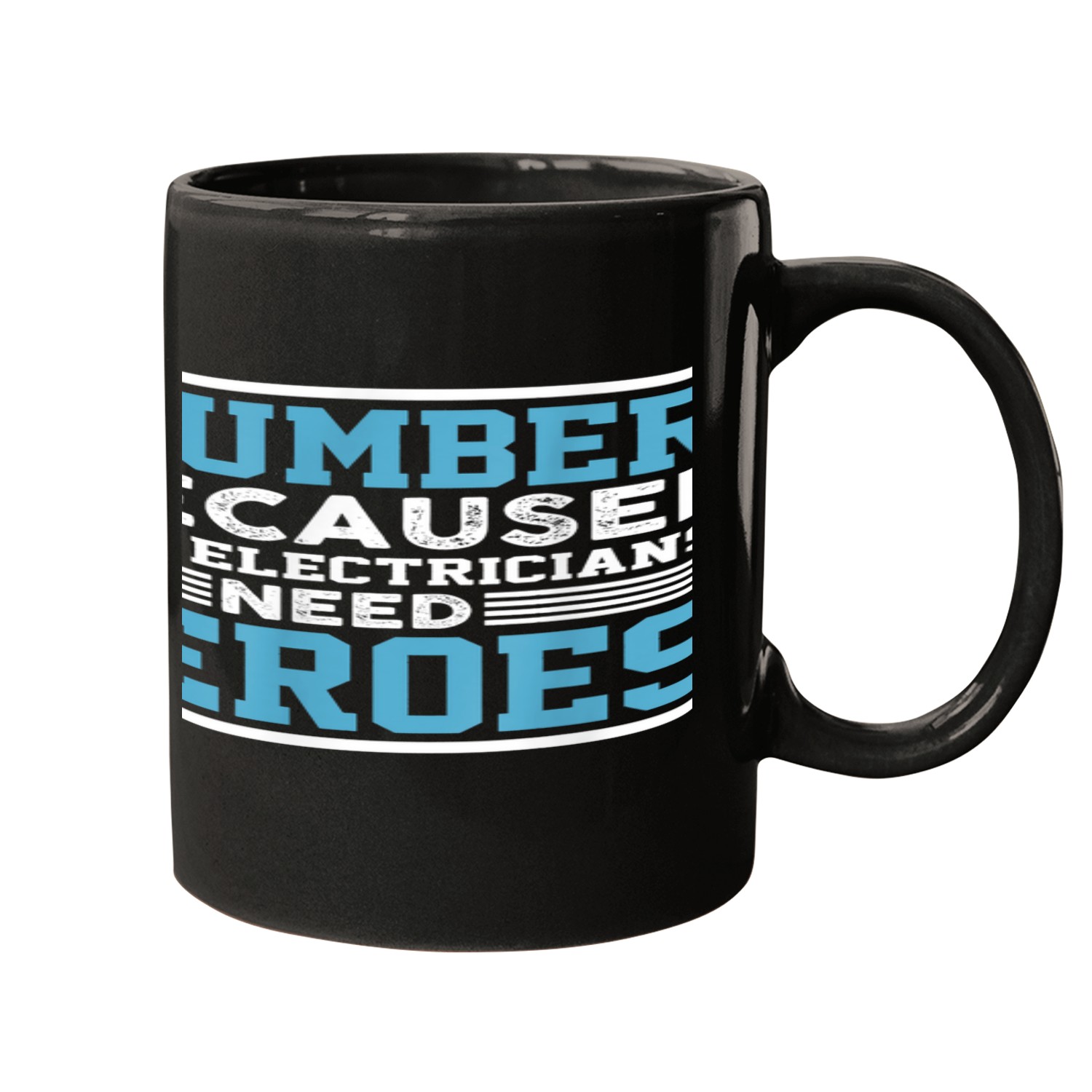 Plumbers Job Because Even Electricians Need Heros Plumber Mugs