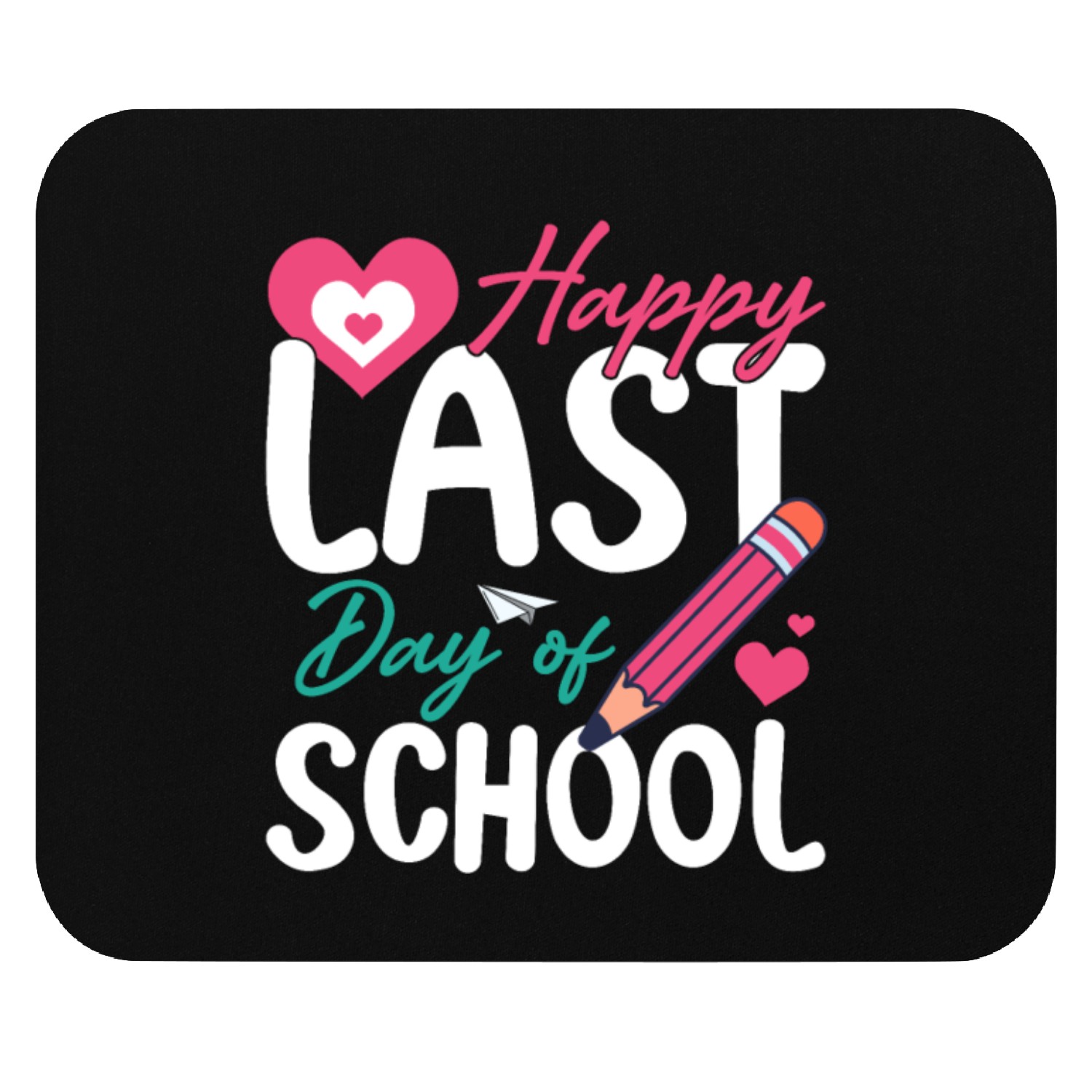 happy last day of school Summer Mouse Pads