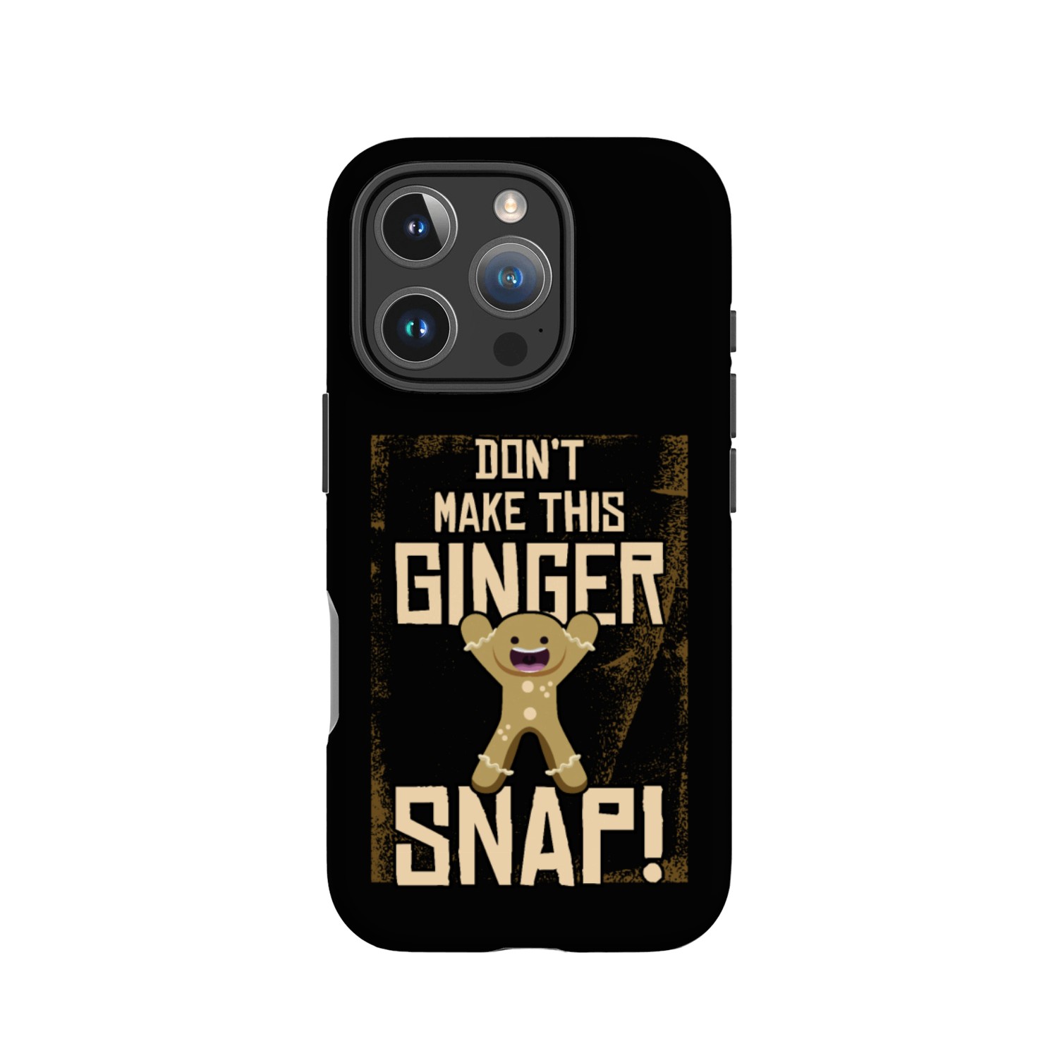 Don't Make This Ginger Snap IPhone Cases