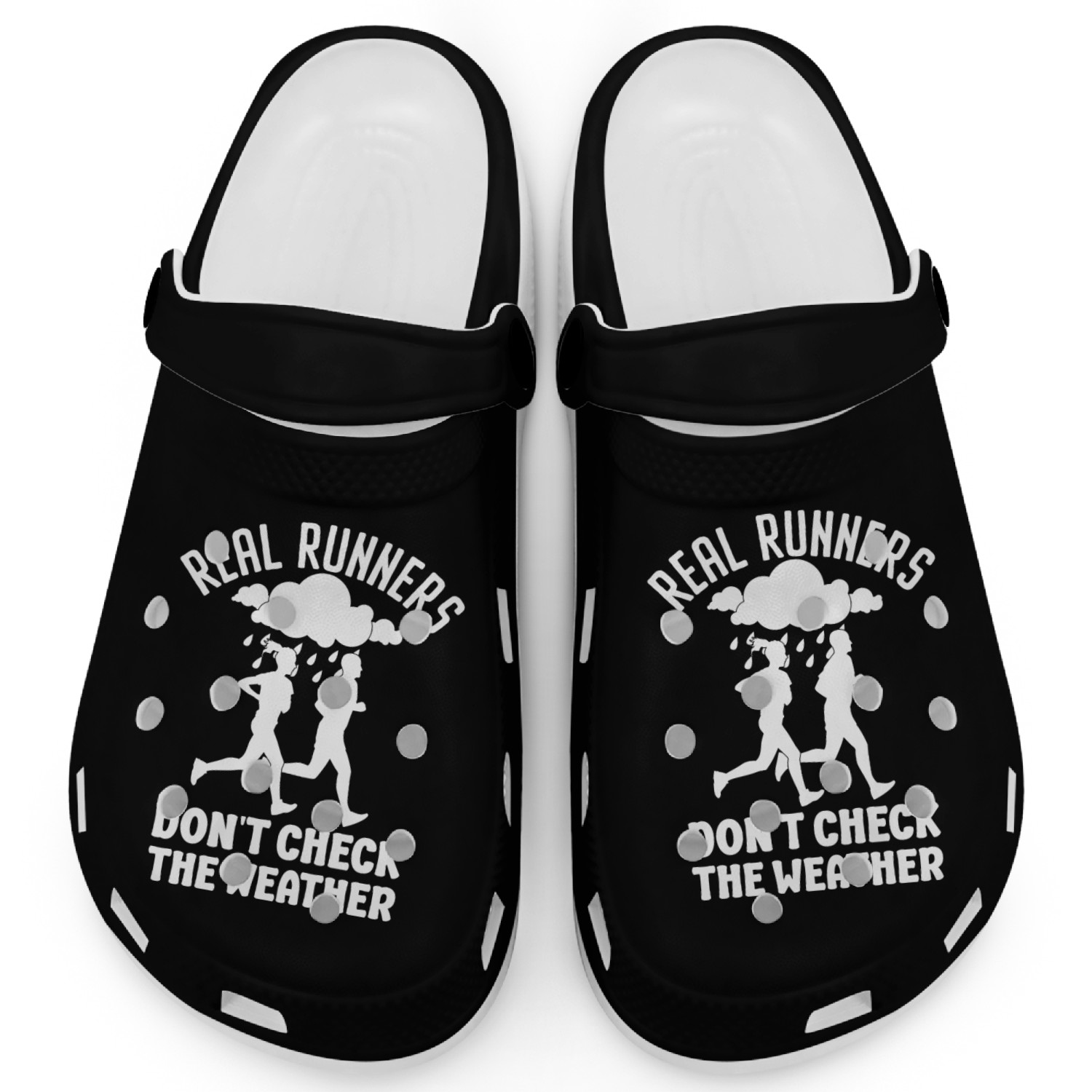 Real Runners Don't Check The Weather - Runner Clogs