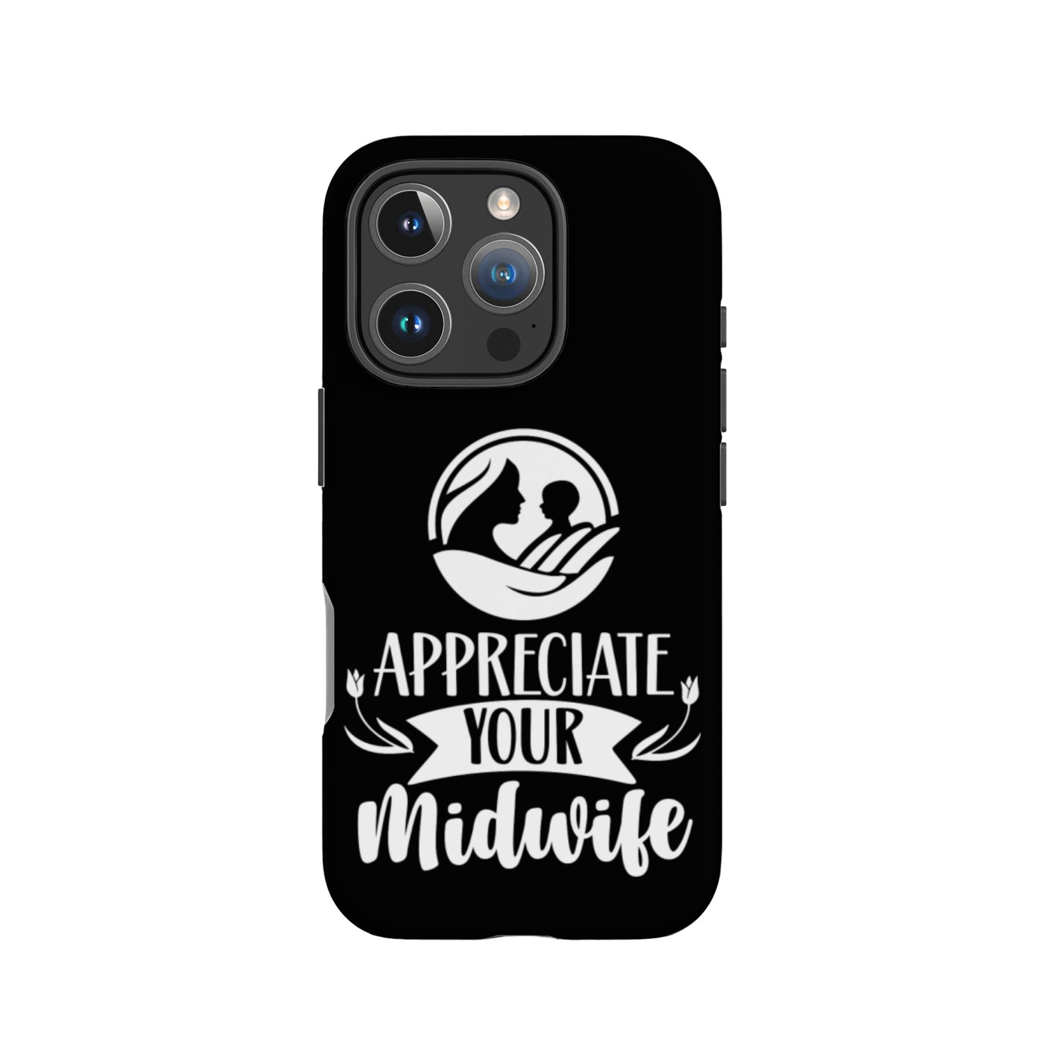 Appreciate Your Midwife Job Midwifes Midwifery IPhone Cases