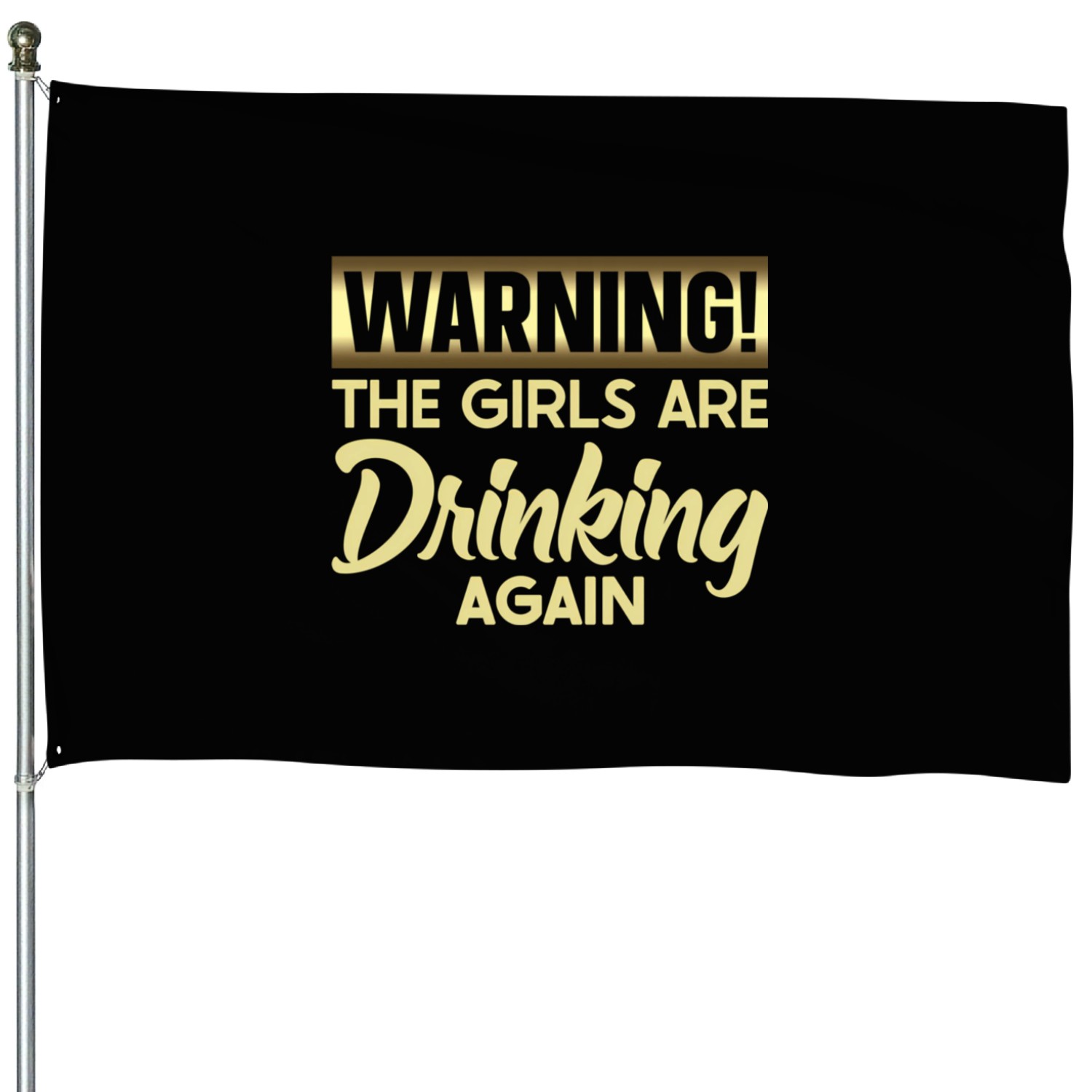 Warning The Are Drinking Again House Flags