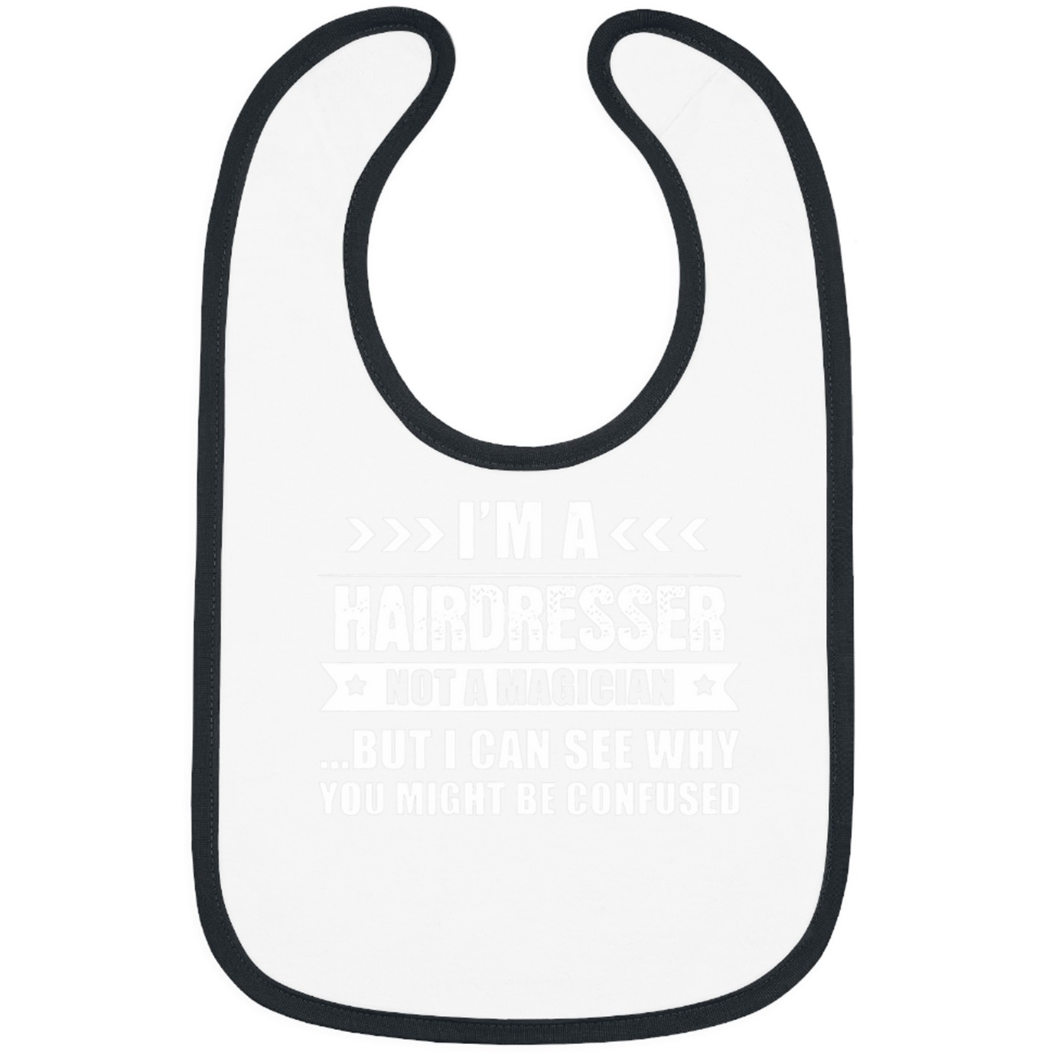Hairdresser Job Im A Hairdresser Not A Magician Be Confused Bibs