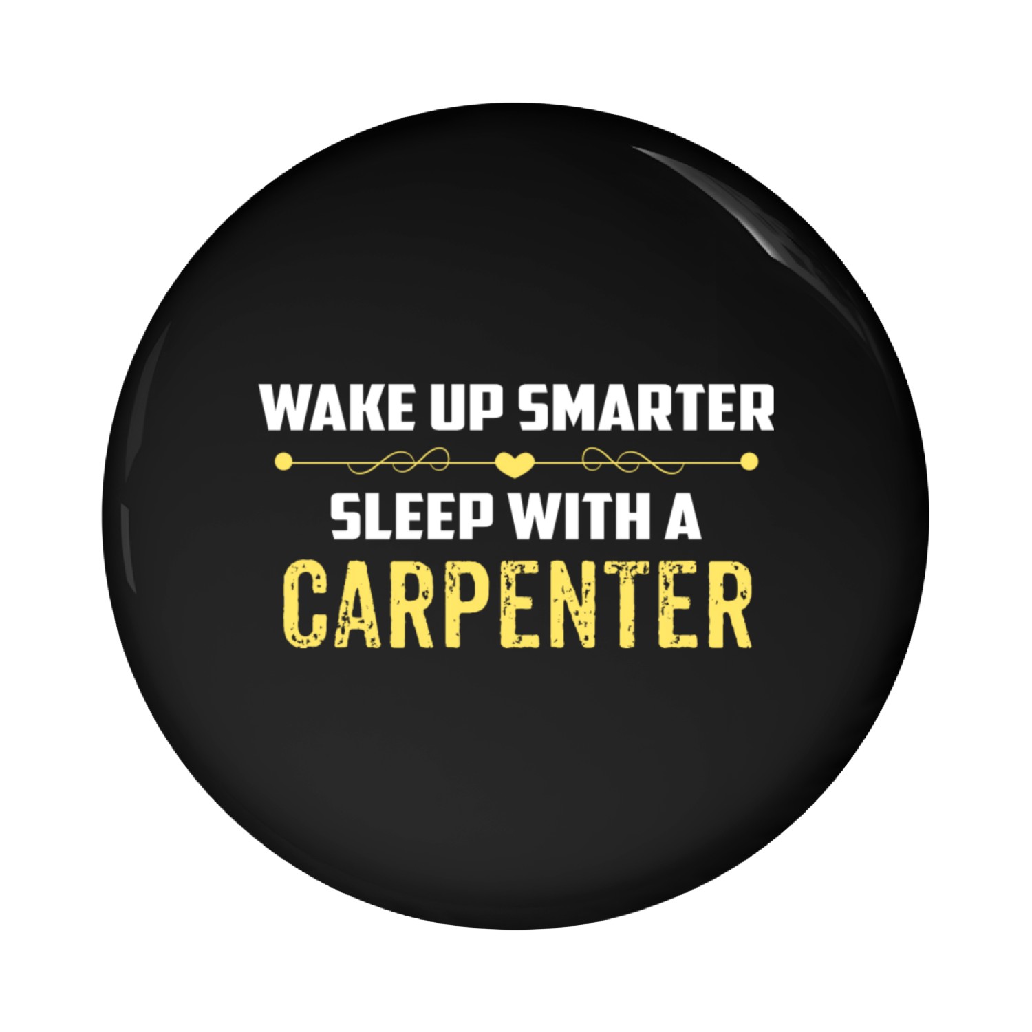 Wake Up Smarter Sleep With A CARPENTER Pin Buttons