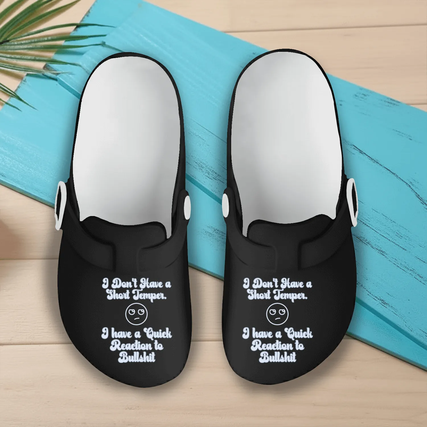 I Don’t Have a Short Temper I have a Quick.... Slip On Clogs