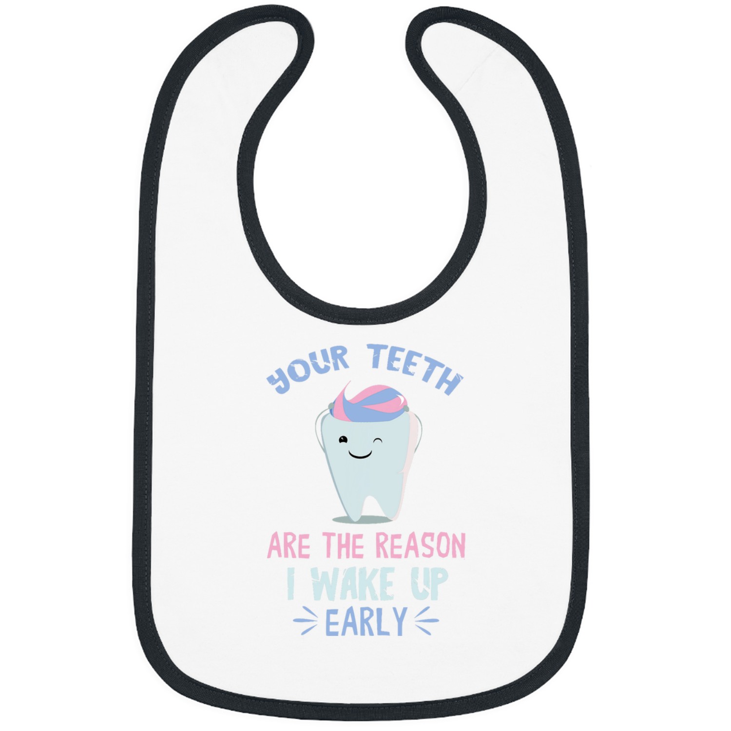 dentists Job Your Teeth Are The Reason Tooth Dental Hygienist Bibs