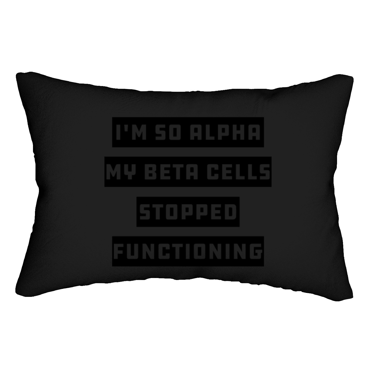 I m So Alpha My Beta Lumbar Pillows