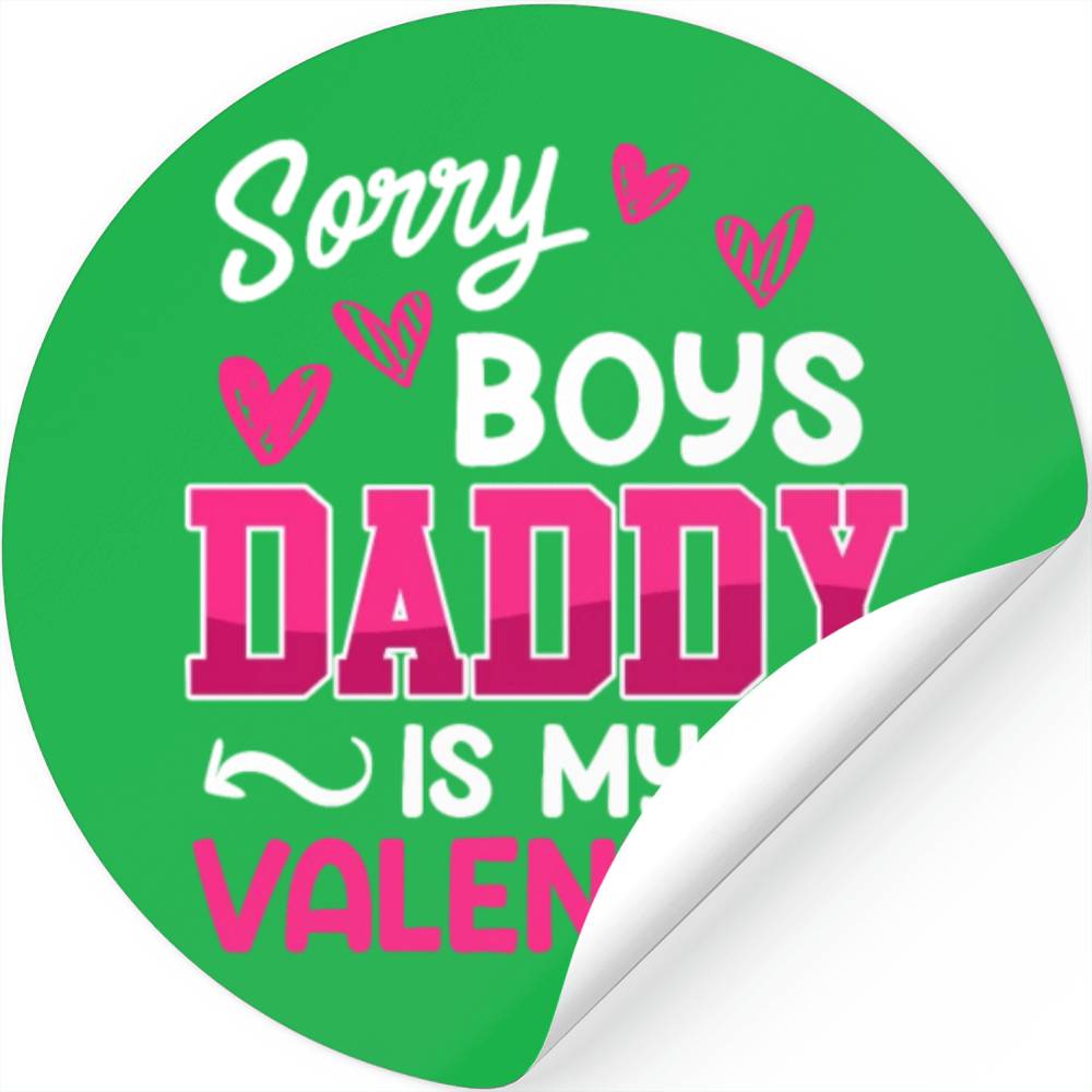 Sorry boys daddy is my valentine Valentine's Day Stickers