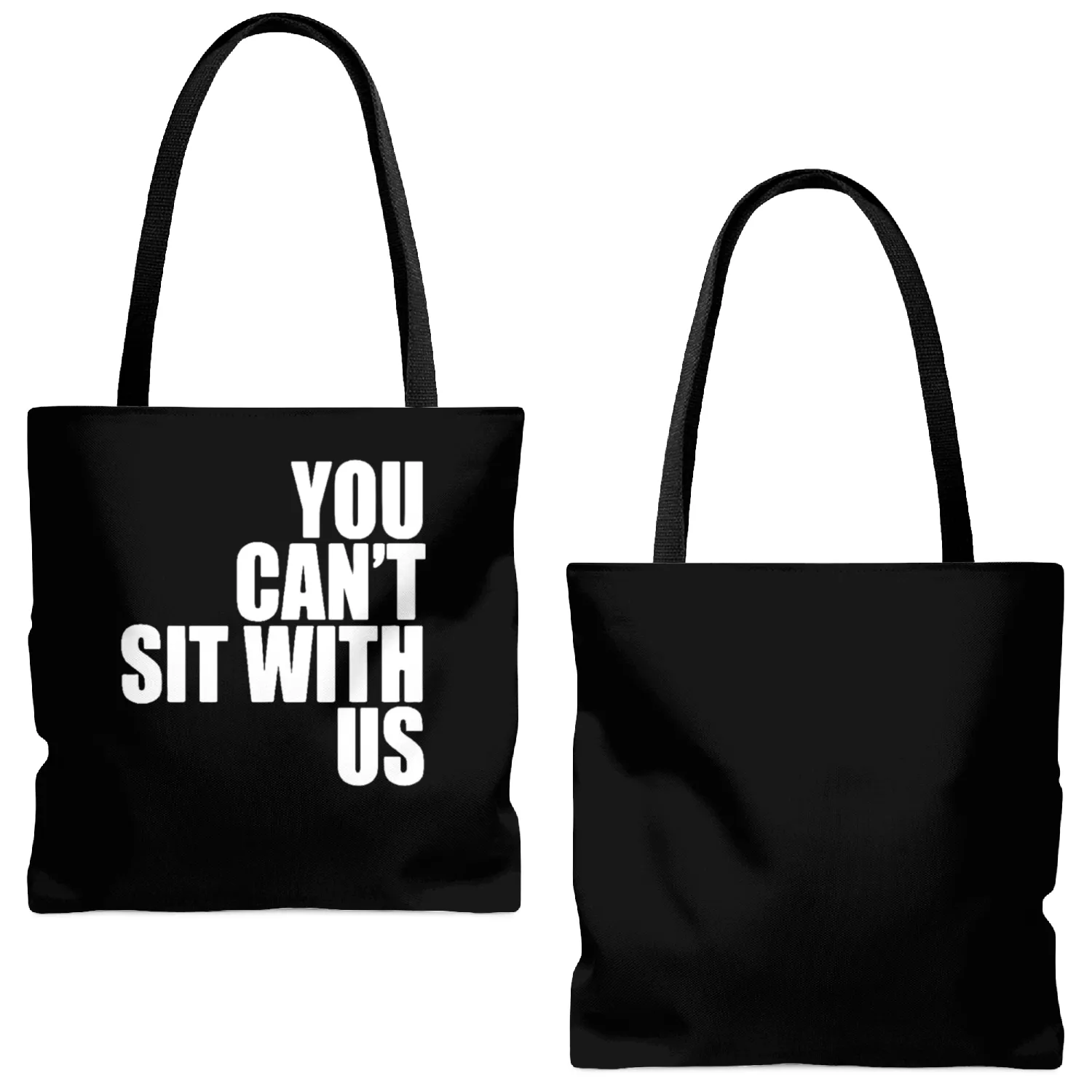 You Cant Sit With Us Tote Bags (AOP)