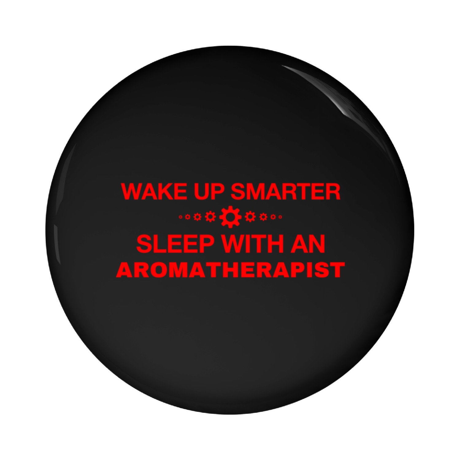WAKE UP SMARTER SLEEP WITH AN AROMATHERAPIST Pin Buttons