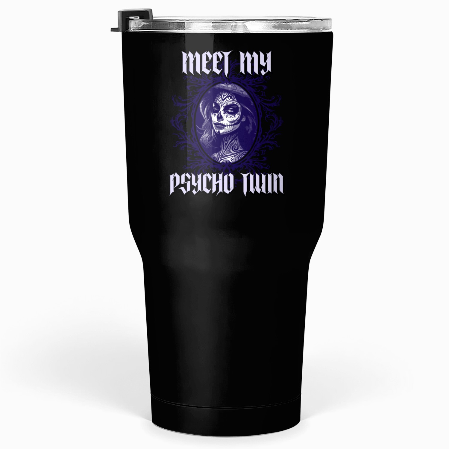 Meet my psycho twin Tumblers 30 Oz