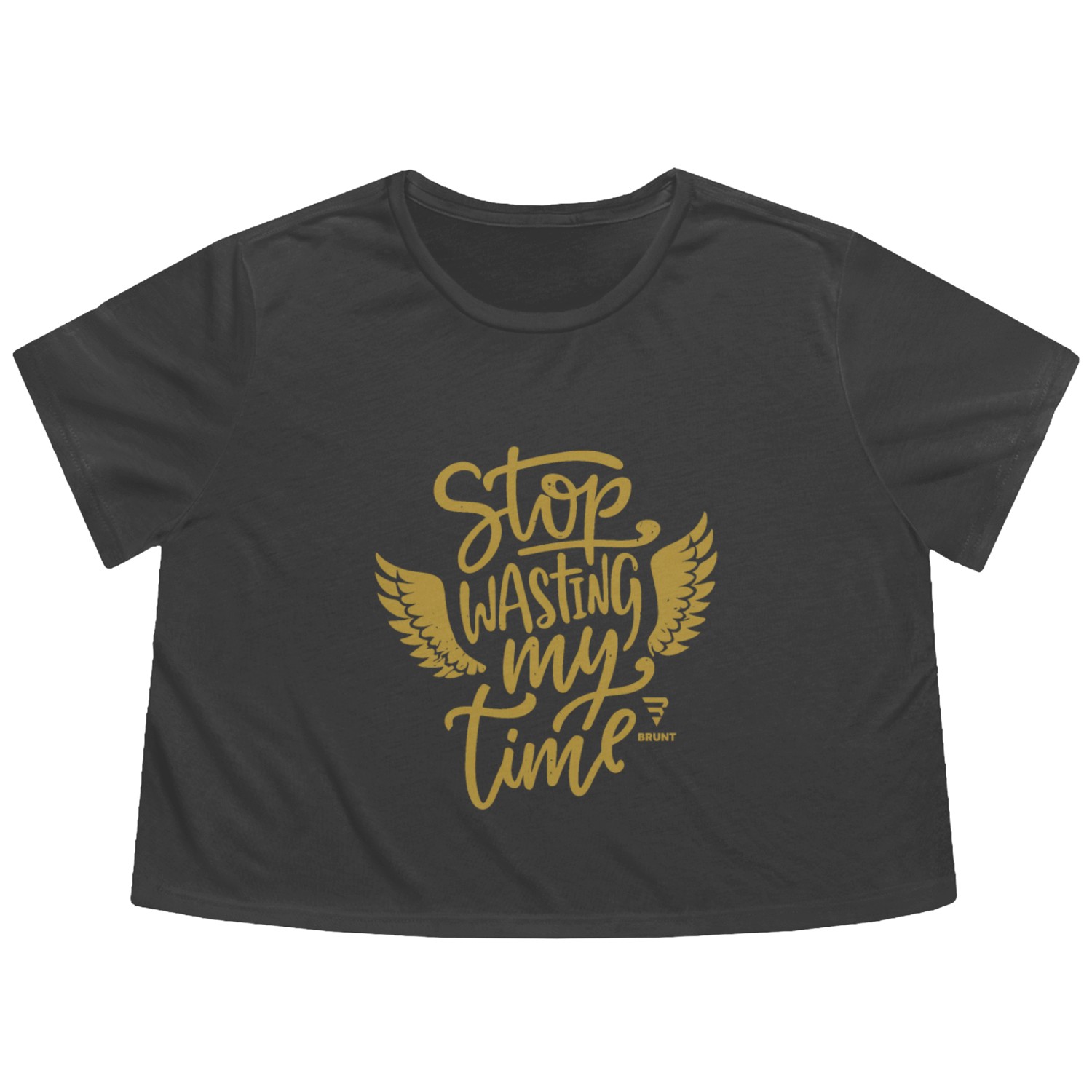 STOP wasting my time. A gift for the busy Flowy Cropped Tees
