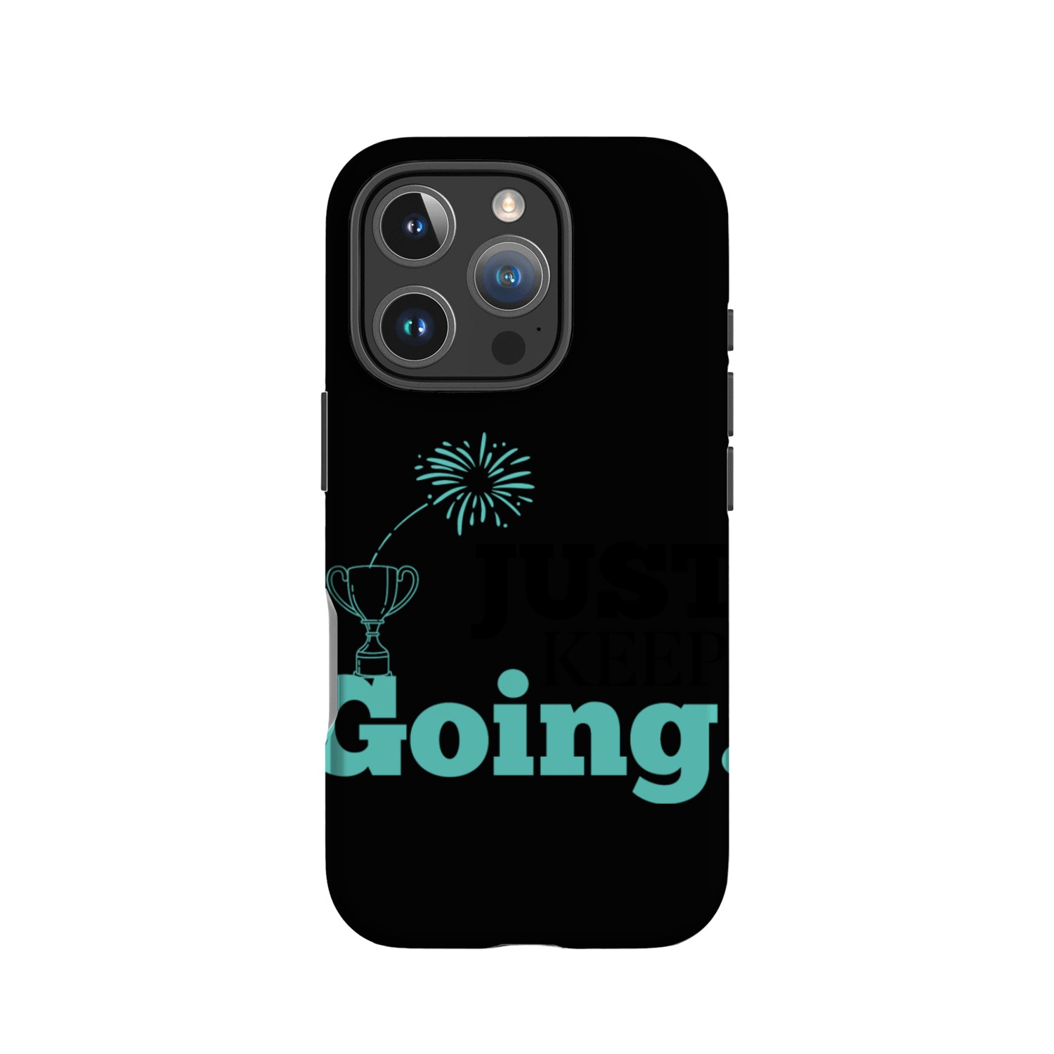Just keep going motivational IPhone Cases