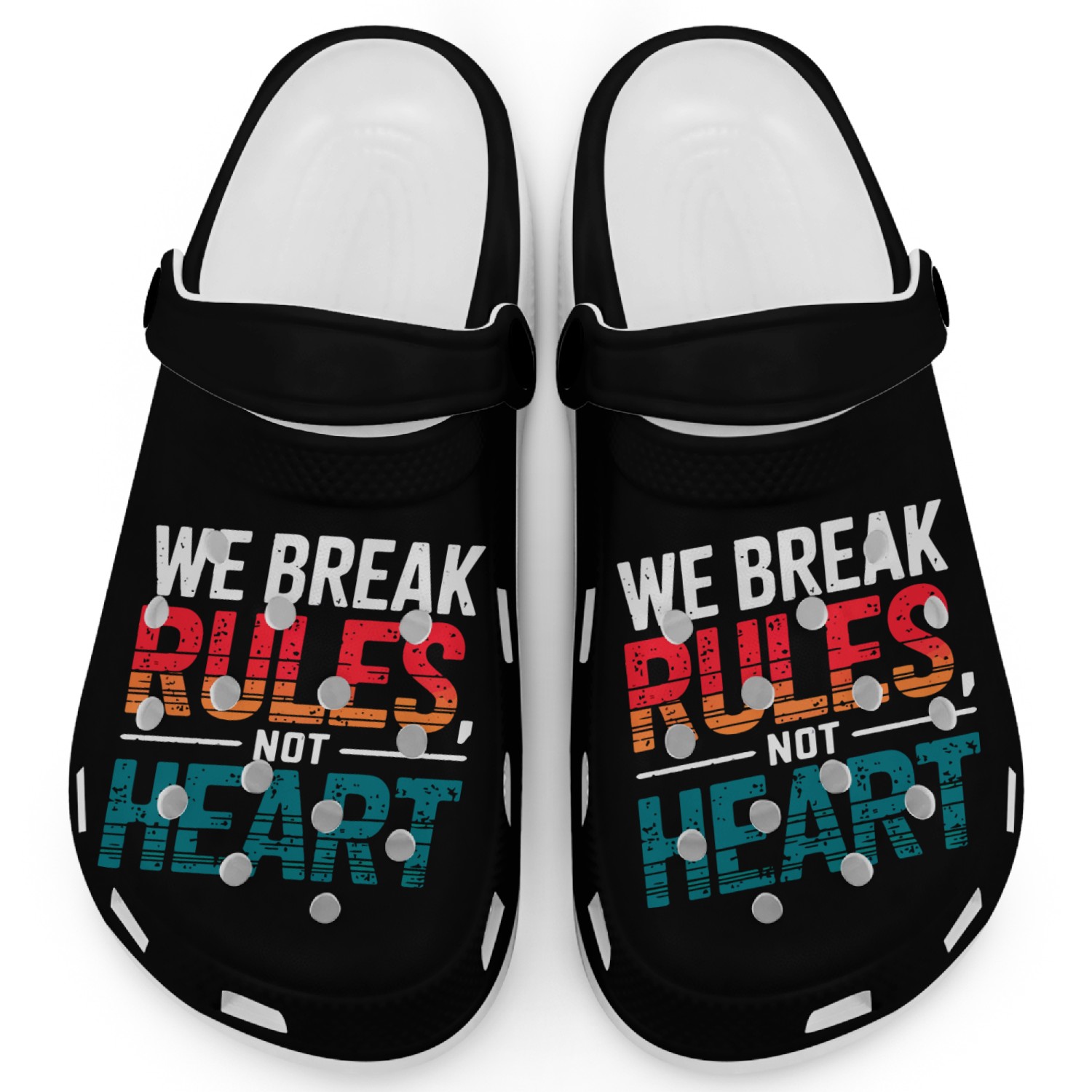 We break rules, not heart Clogs