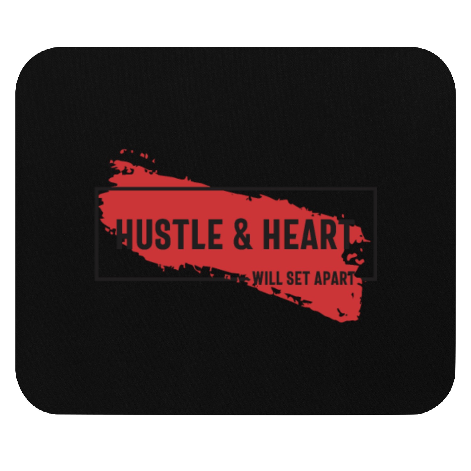 Hustle and Heart Will Set Apart - Motivational Mouse Pads