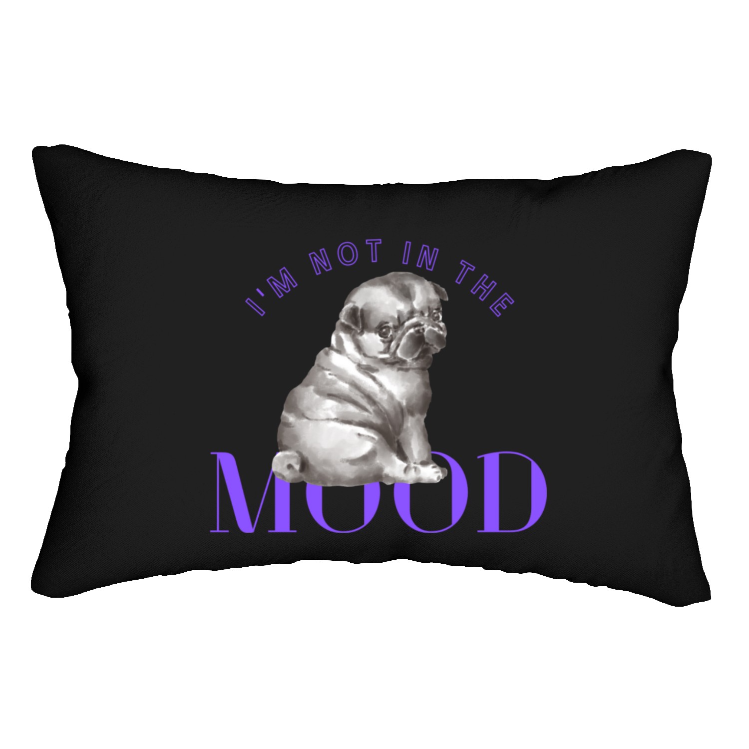 I'm not in the mood Lumbar Pillows