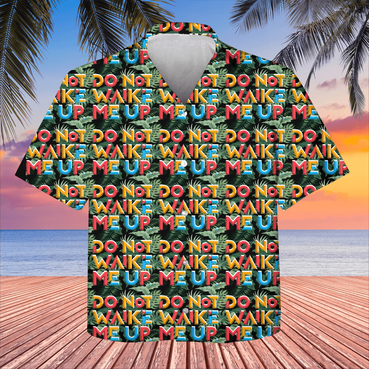 Do Not Wake Me Up 19 Kids Hawaiians