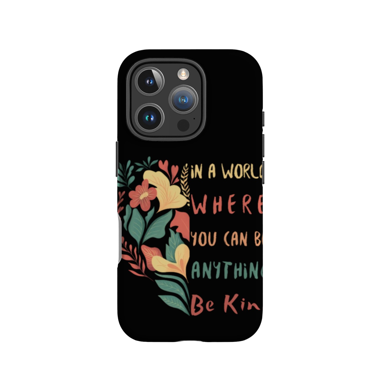 in a world where you can be anyrhing be kind IPhone Cases