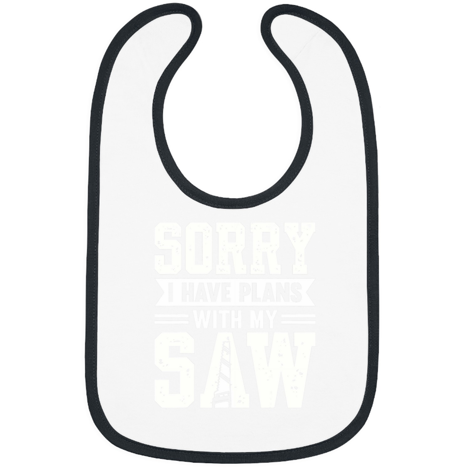 Sorry I Have Plans With My Saw Carpenter Bibs