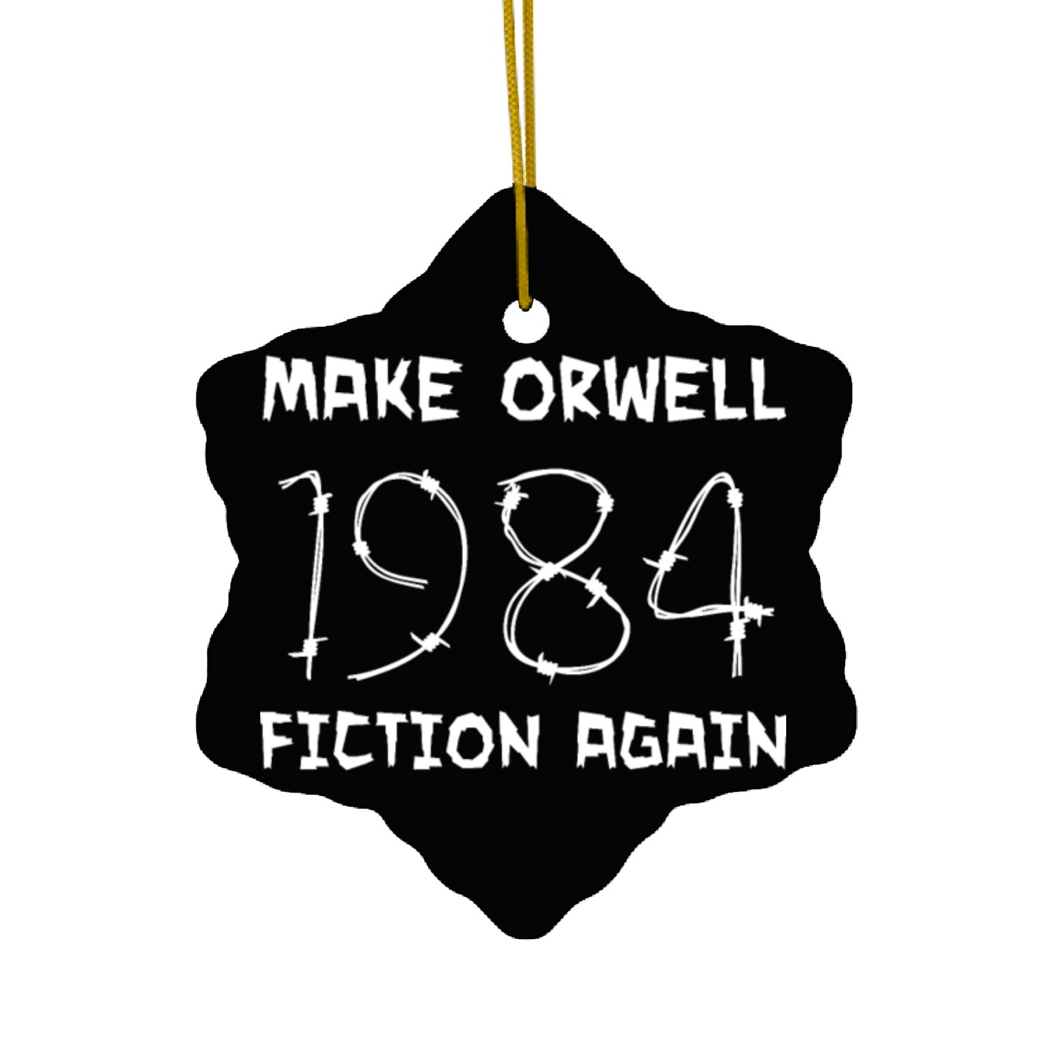1984 Make Orwell Fiction Again Ceramic Ornaments Political Rea