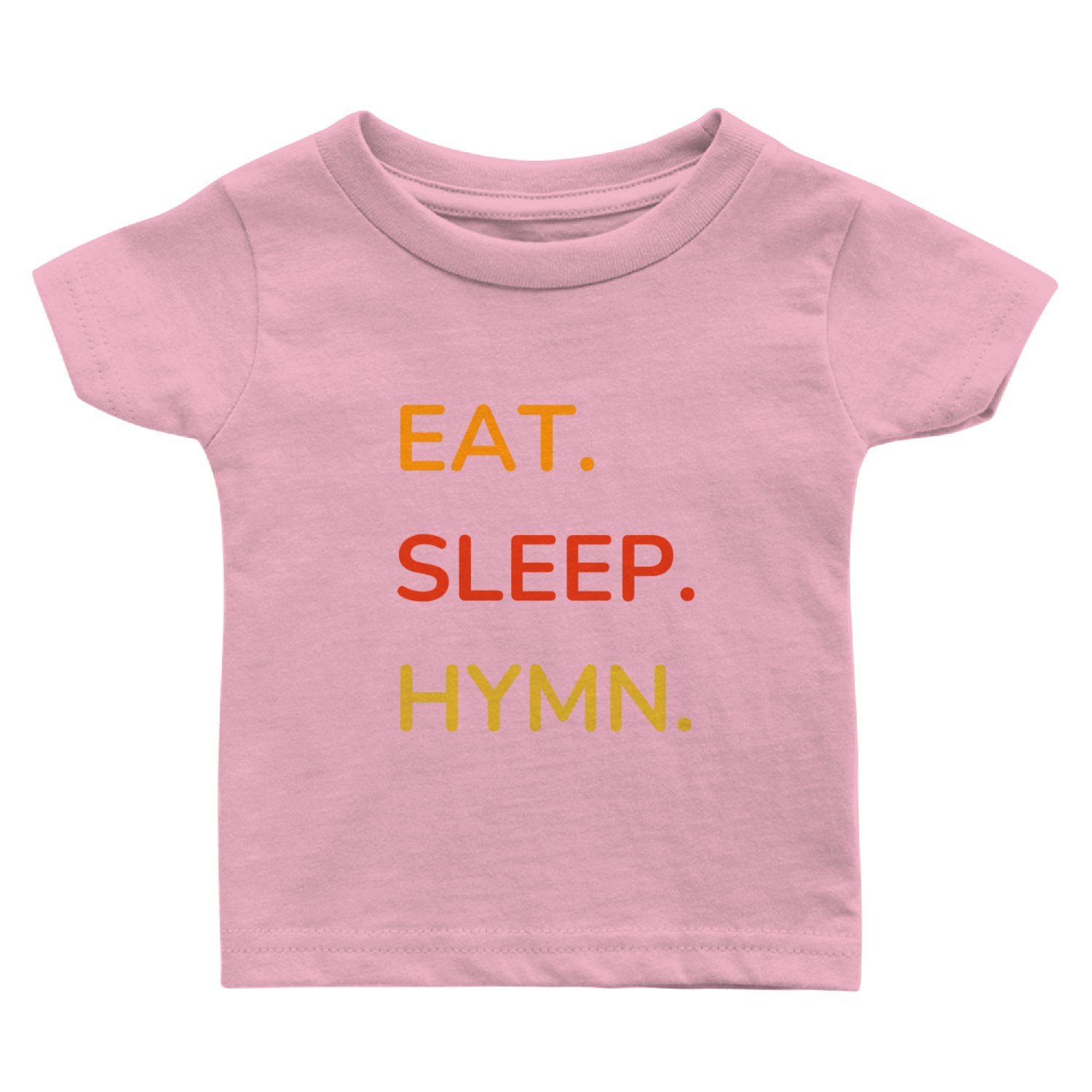 EAT SLEEP HYMN Baby T Shirts