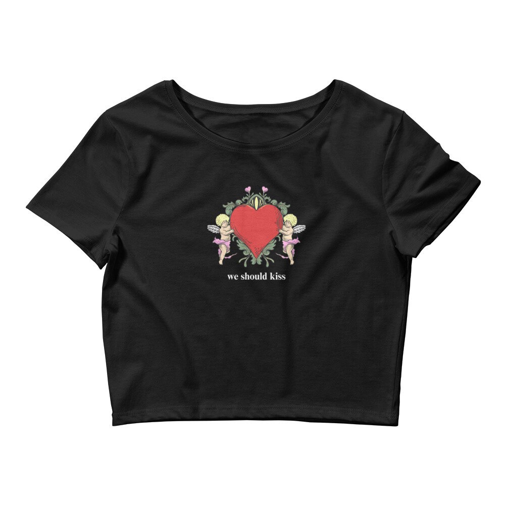 we should kiss crop top baby tee t-shirt