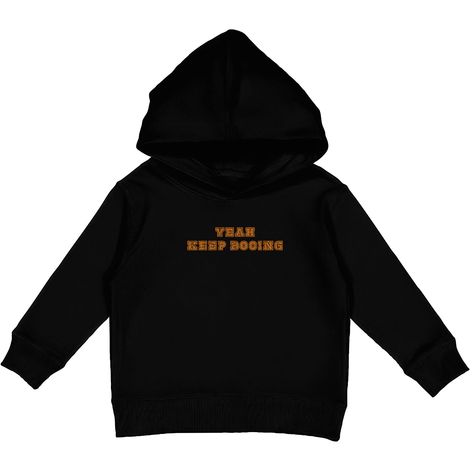 Yeah keep booing Kids Pullover Hoodies